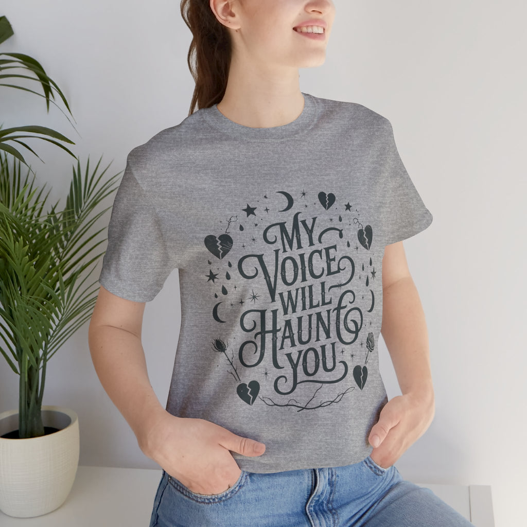 “My Voice Will Haunt You” Jersey Unisex T-Shirt