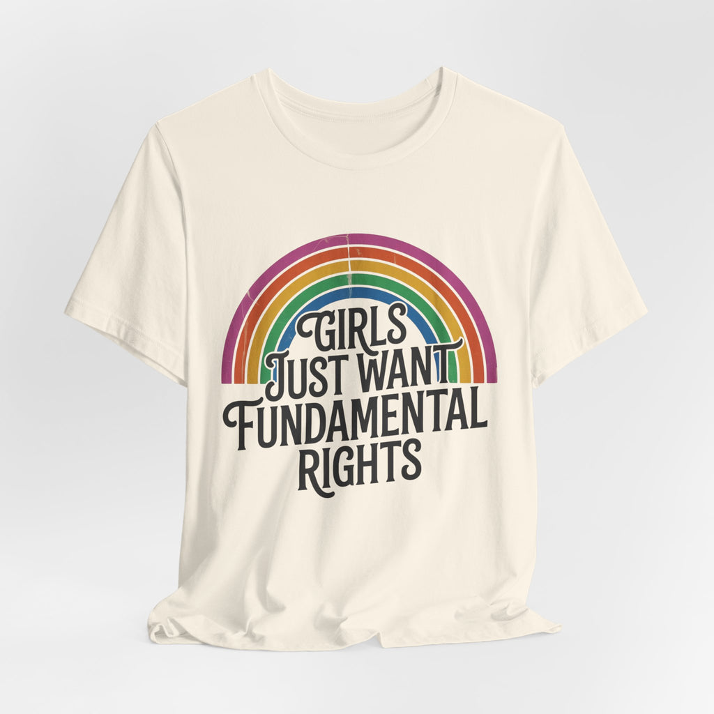 “Girls Just Want Fundamental Rights” Tee — Feminist Rainbow Graphic T-Shirt