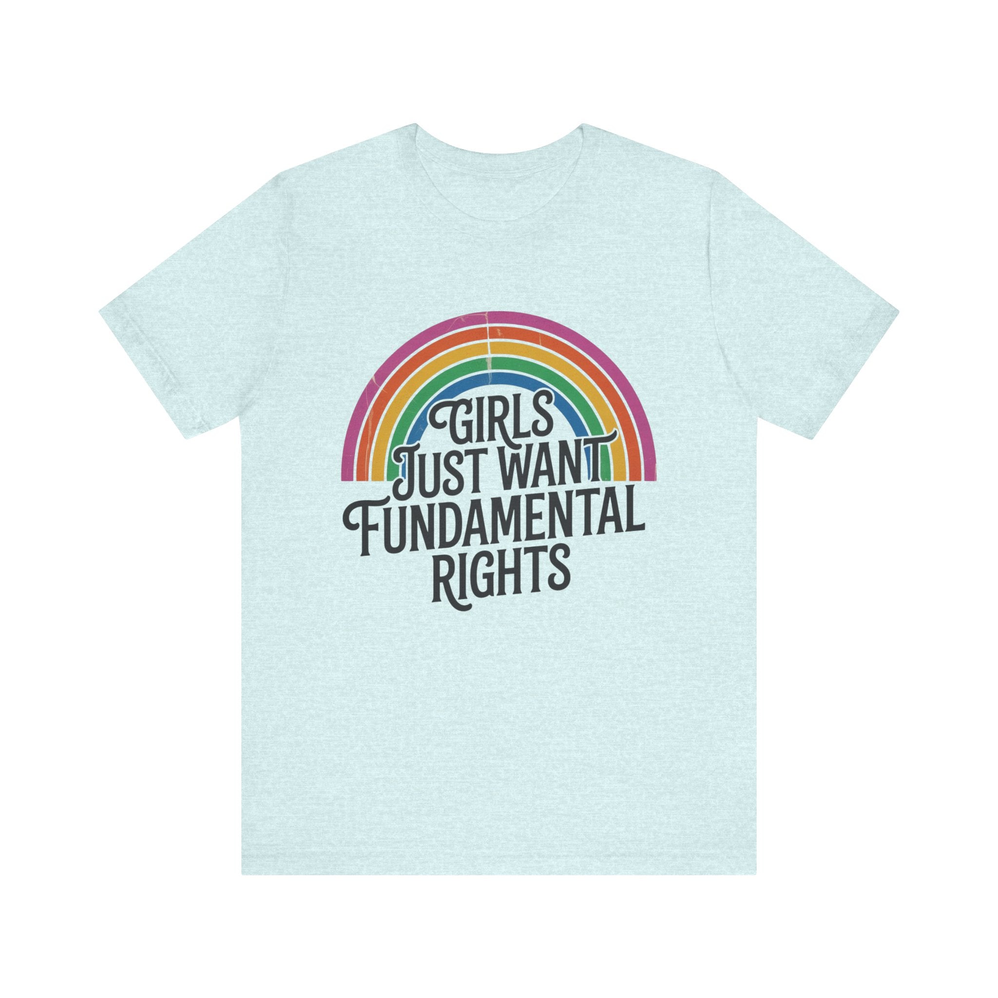 “Girls Just Want Fundamental Rights” Tee — Feminist Rainbow Graphic T-Shirt