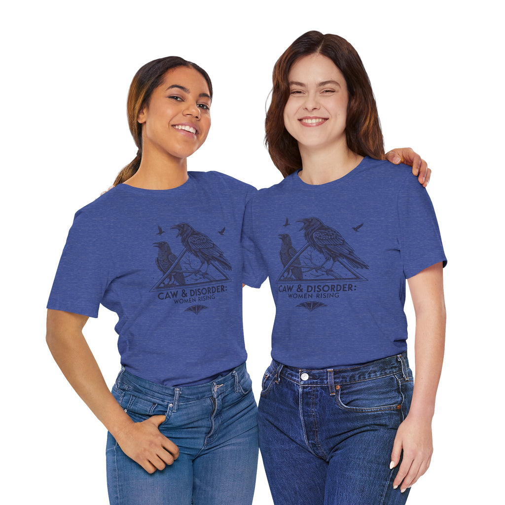 “Caw & Disorder” Tee — "Women Rising" Raven Graphic T-Shirt