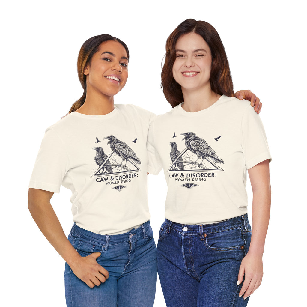 “Caw & Disorder” Tee — "Women Rising" Raven Graphic T-Shirt