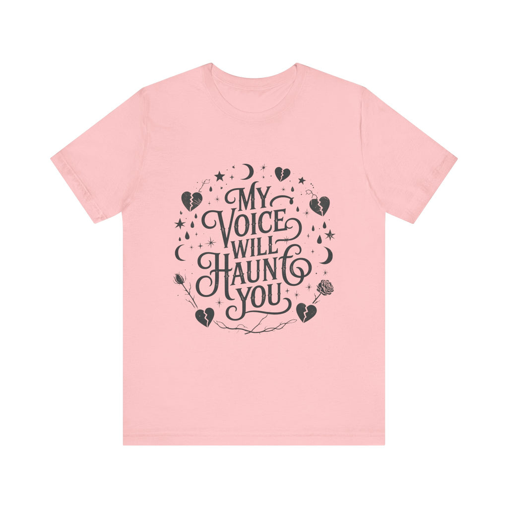 “My Voice Will Haunt You” Jersey Unisex T-Shirt