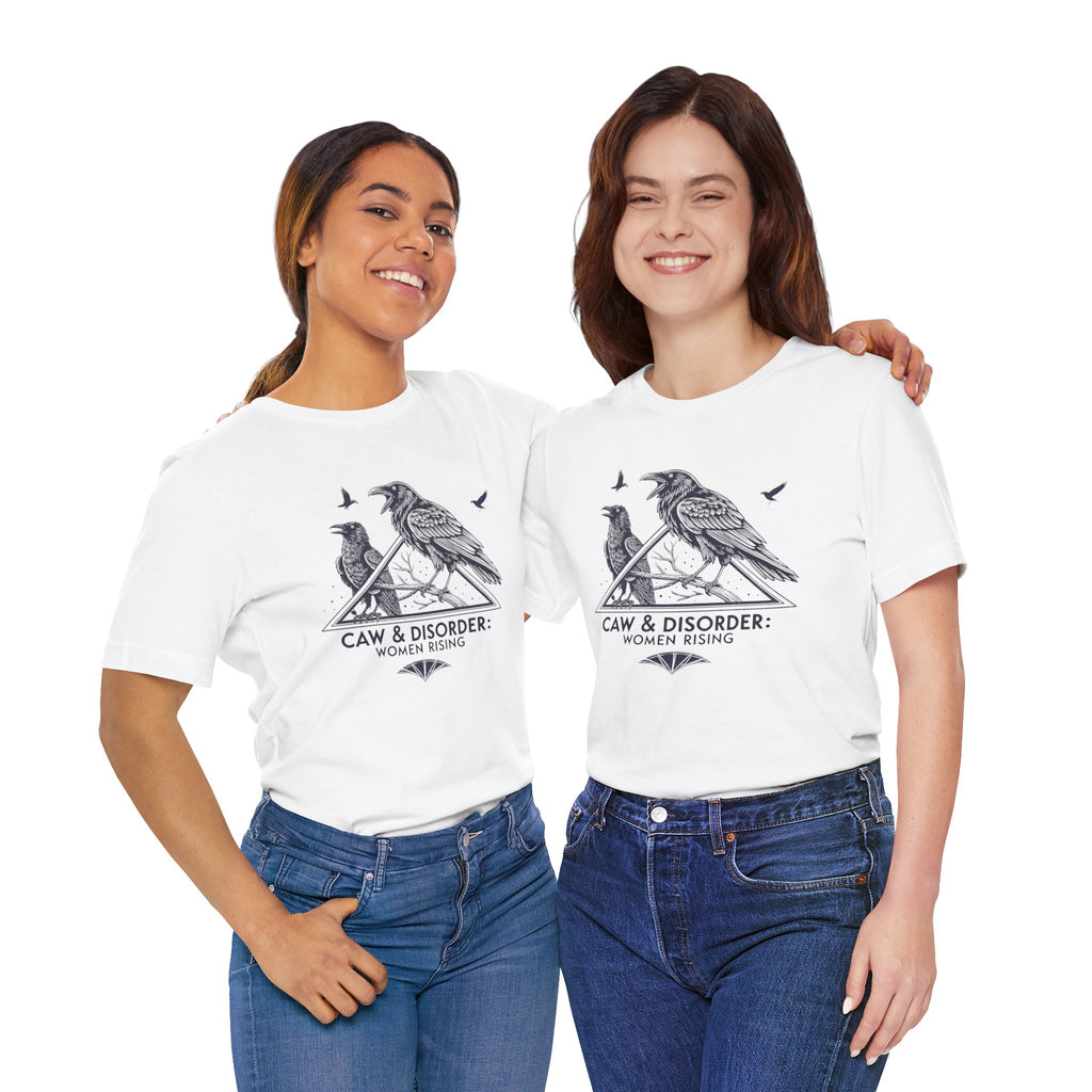 “Caw & Disorder” Tee — "Women Rising" Raven Graphic T-Shirt