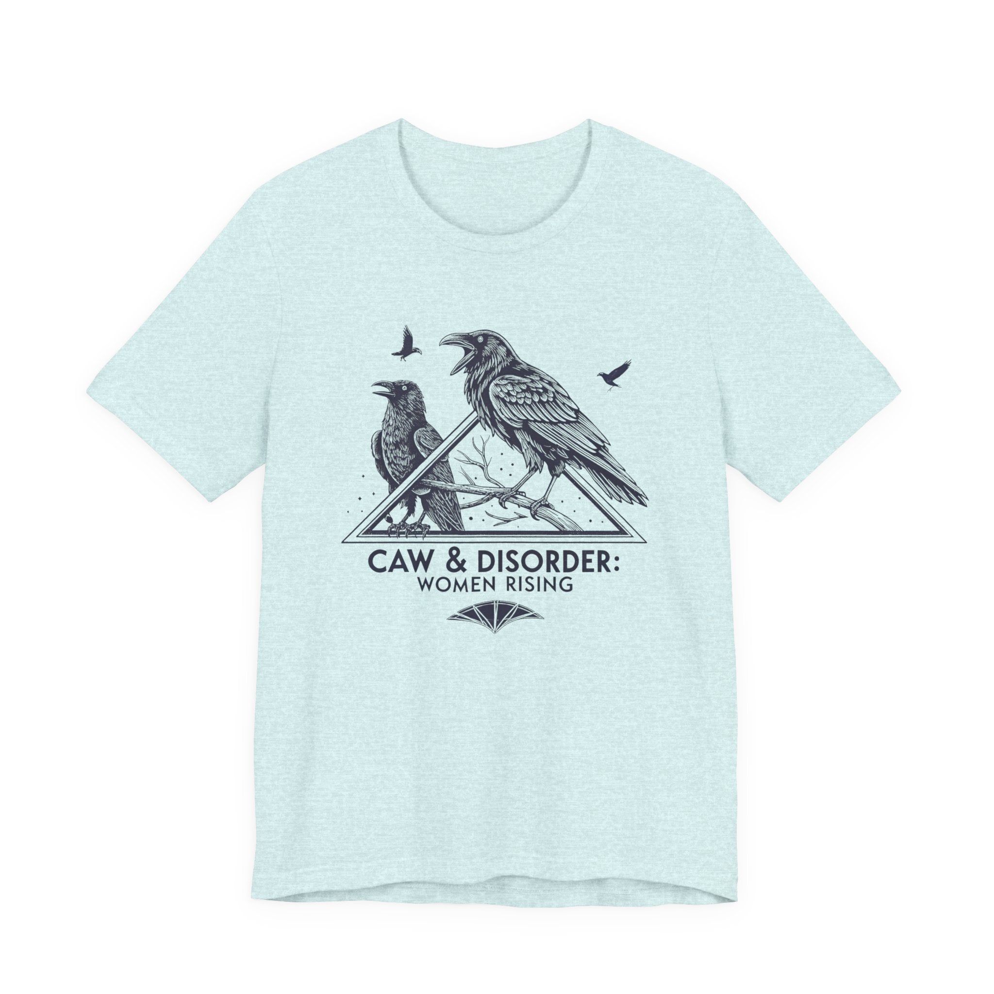 “Caw & Disorder” Tee — "Women Rising" Raven Graphic T-Shirt