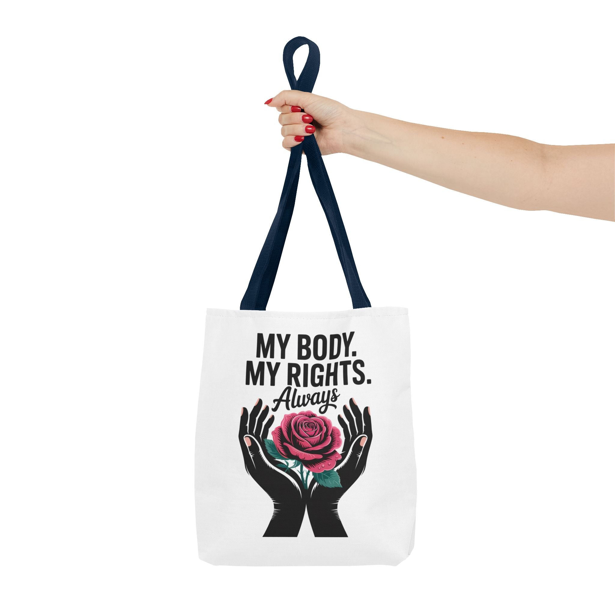 “My Body. My Rights. Always” Rose Empowerment Tote