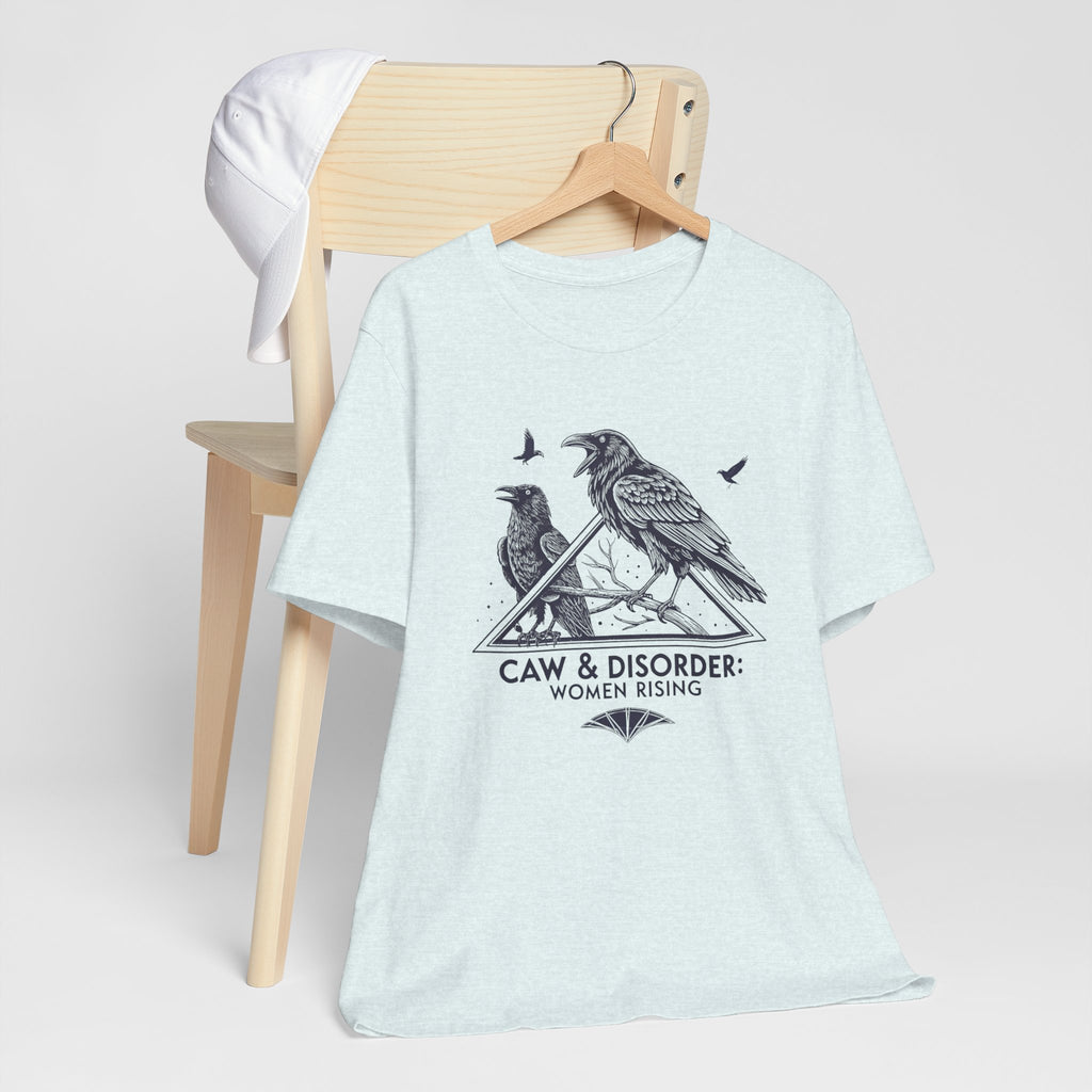 “Caw & Disorder” Tee — "Women Rising" Raven Graphic T-Shirt
