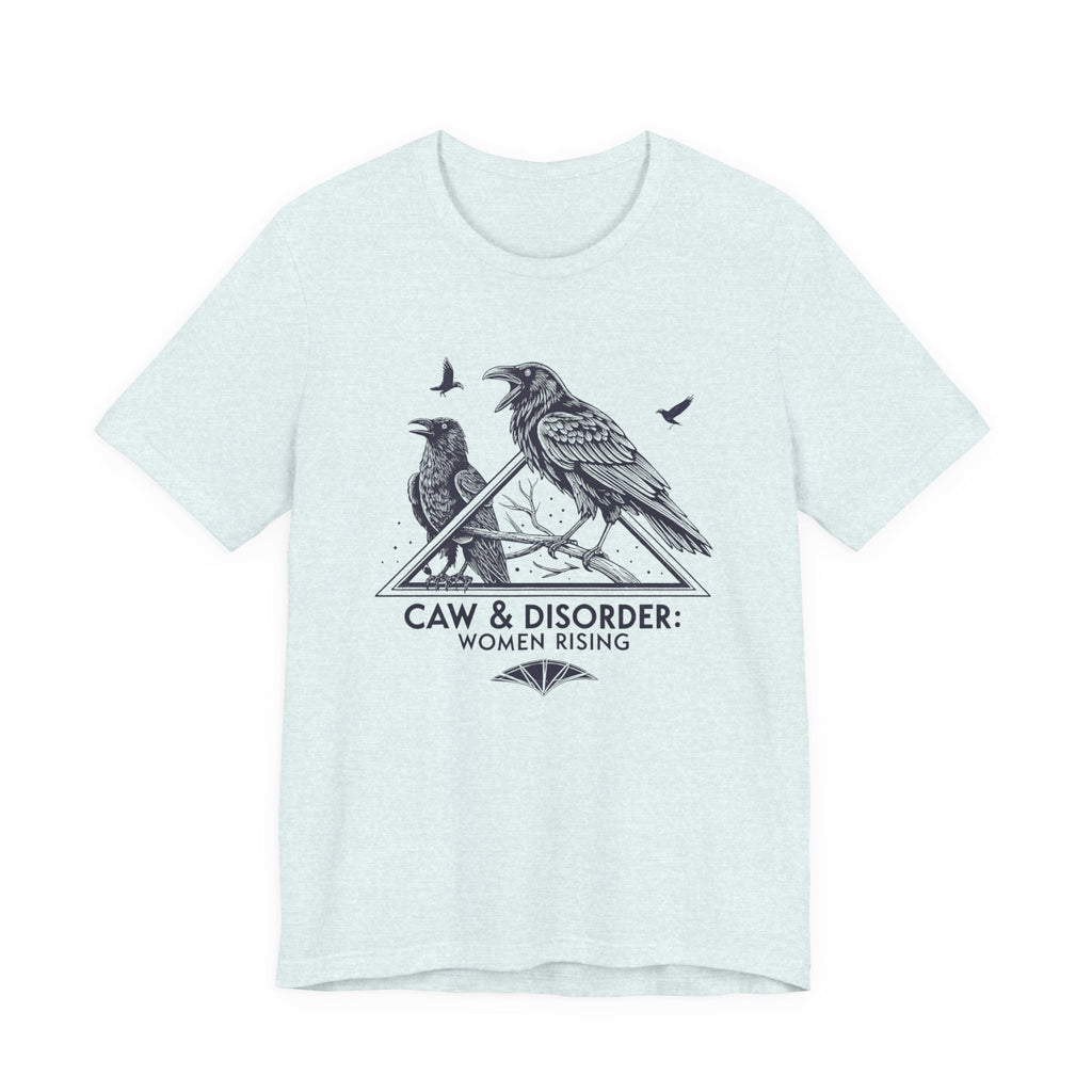 “Caw & Disorder” Tee — "Women Rising" Raven Graphic T-Shirt