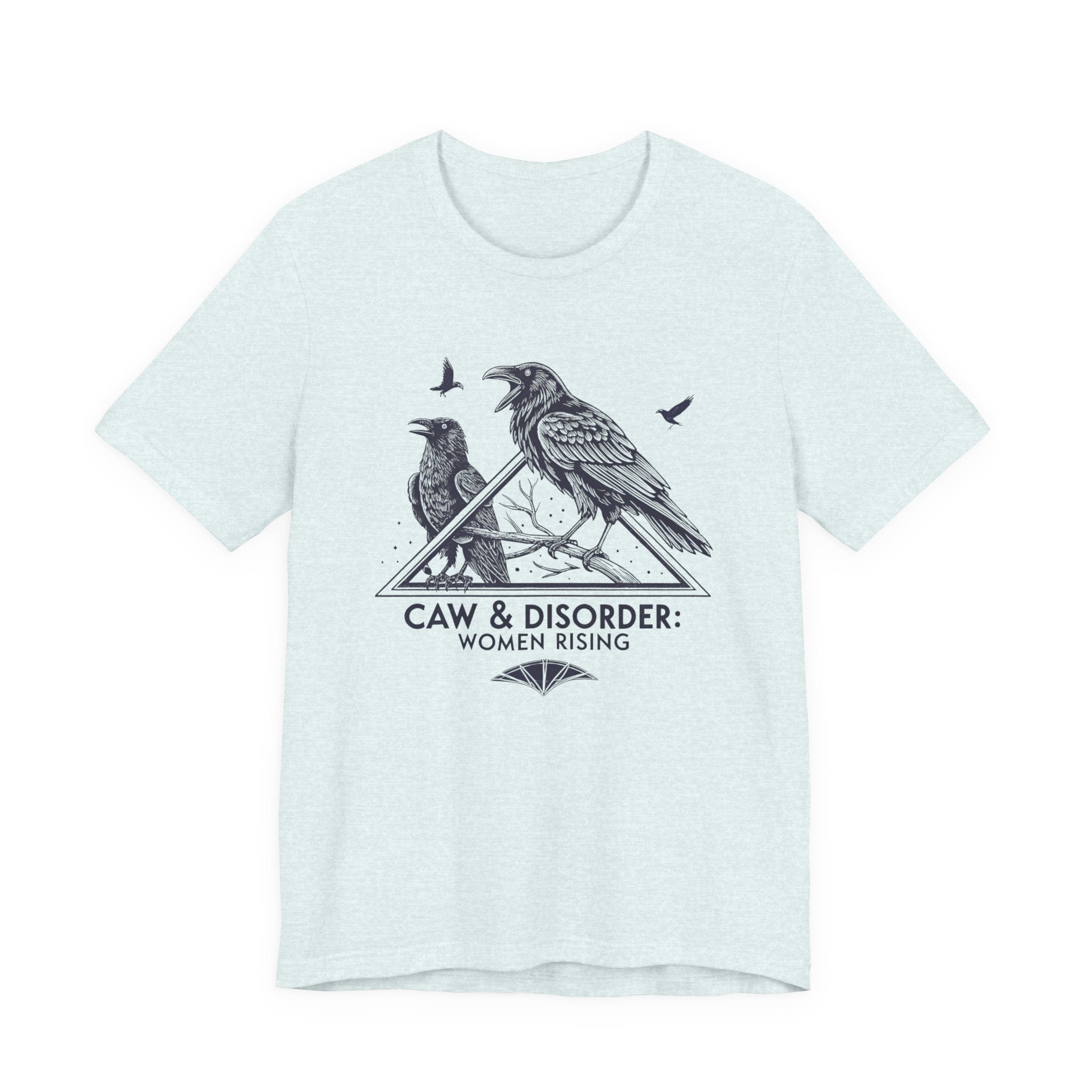 “Caw & Disorder” Tee — "Women Rising" Raven Graphic T-Shirt