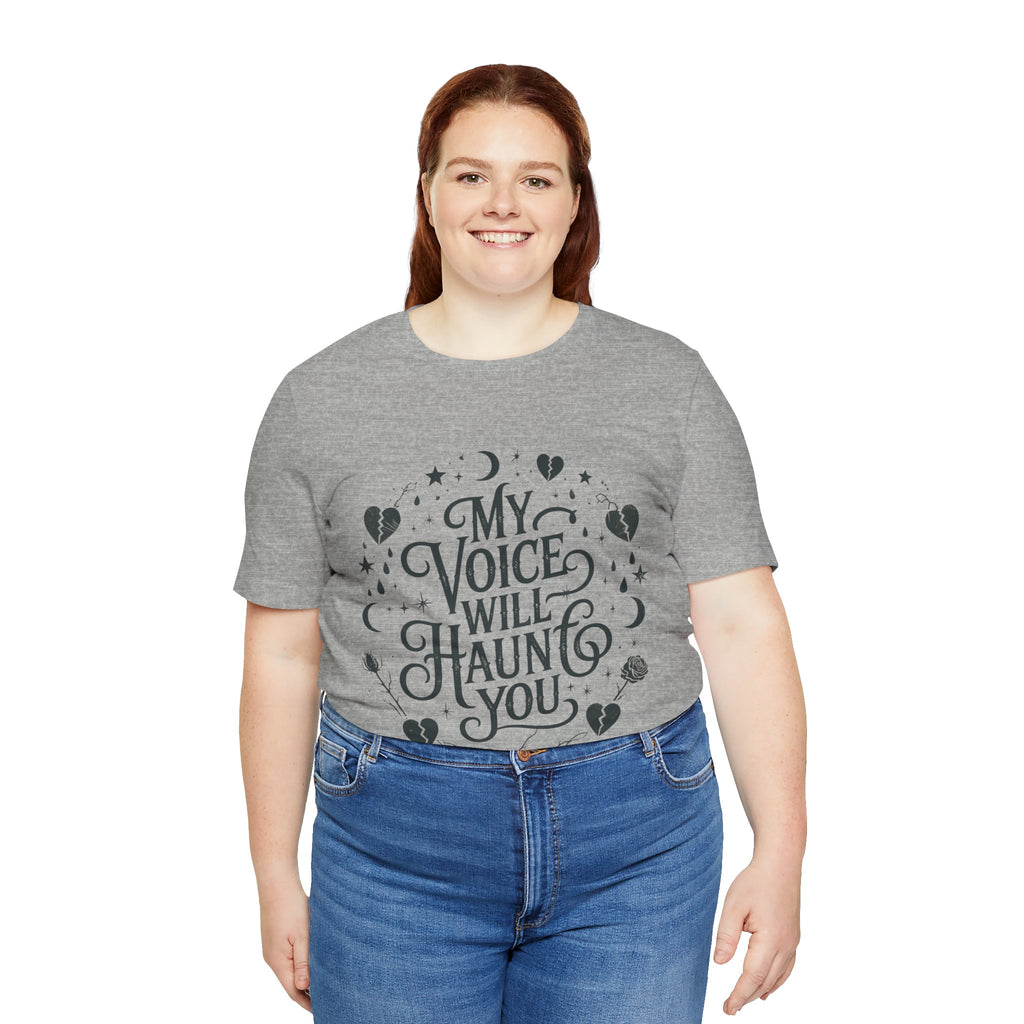 “My Voice Will Haunt You” Jersey Unisex T-Shirt