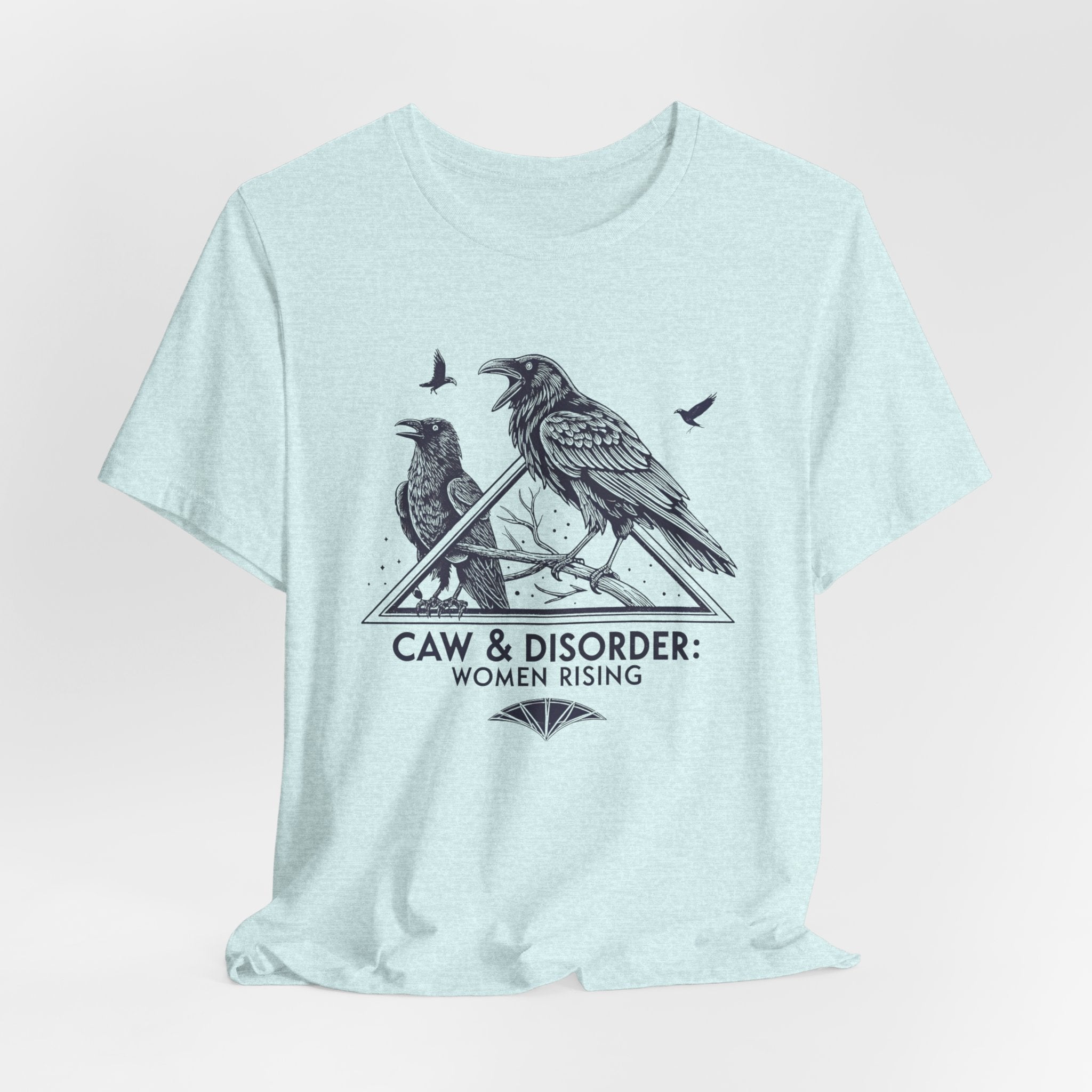 “Caw & Disorder” Tee — "Women Rising" Raven Graphic T-Shirt