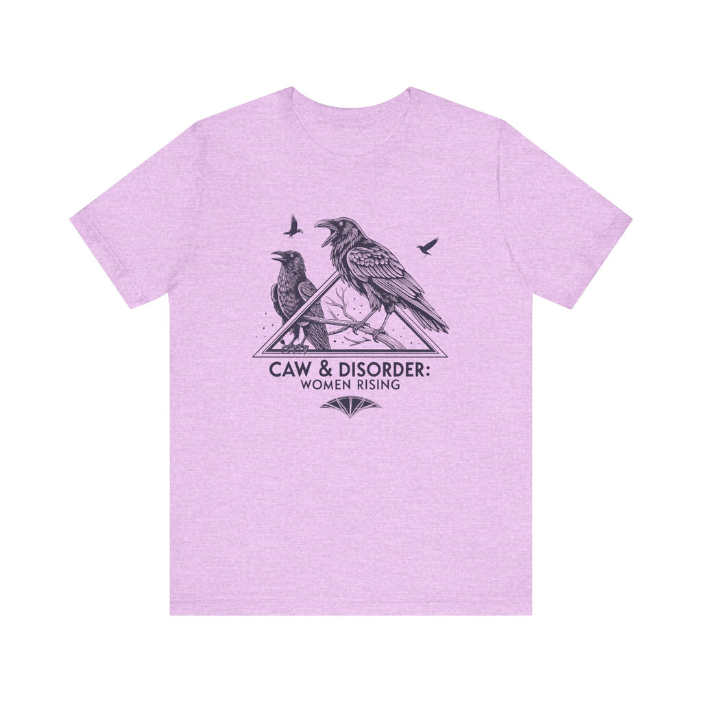 “Caw & Disorder” Tee — "Women Rising" Raven Graphic T-Shirt