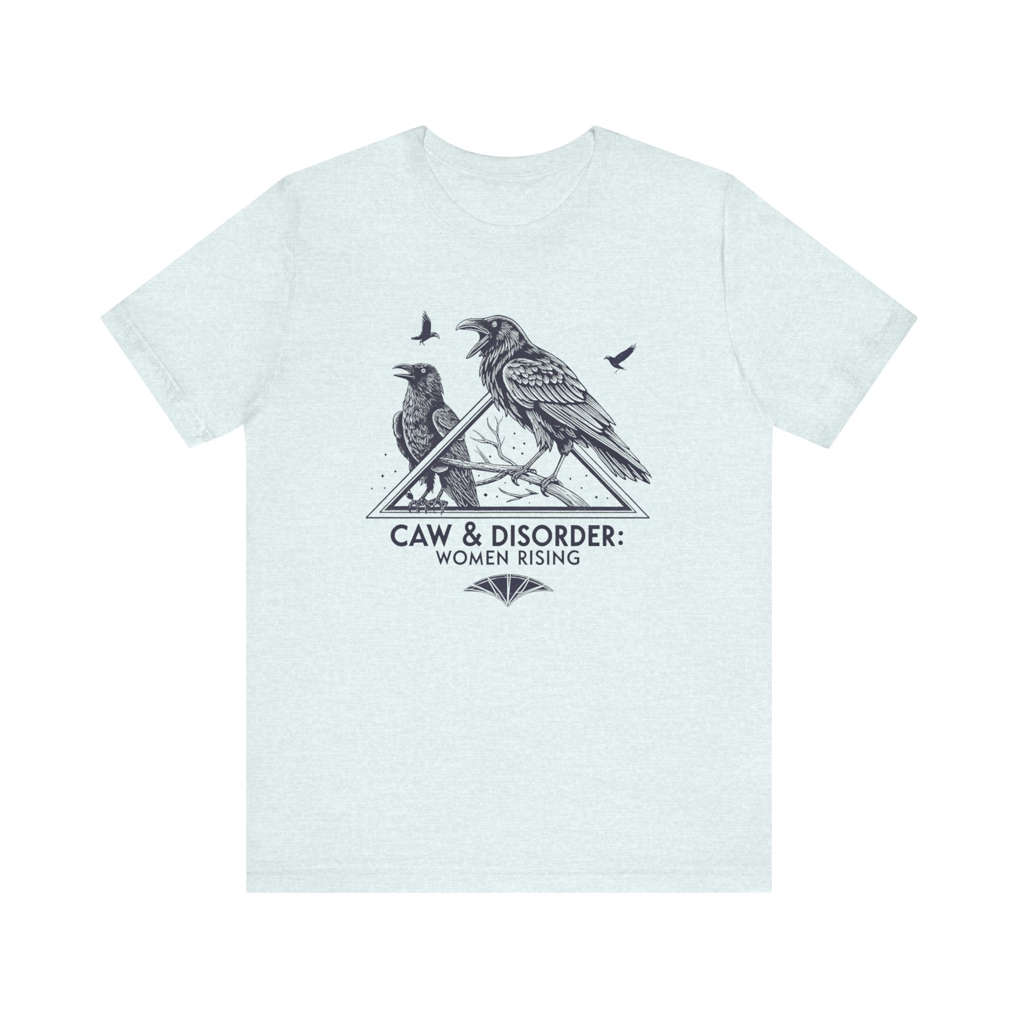 “Caw & Disorder” Tee — "Women Rising" Raven Graphic T-Shirt