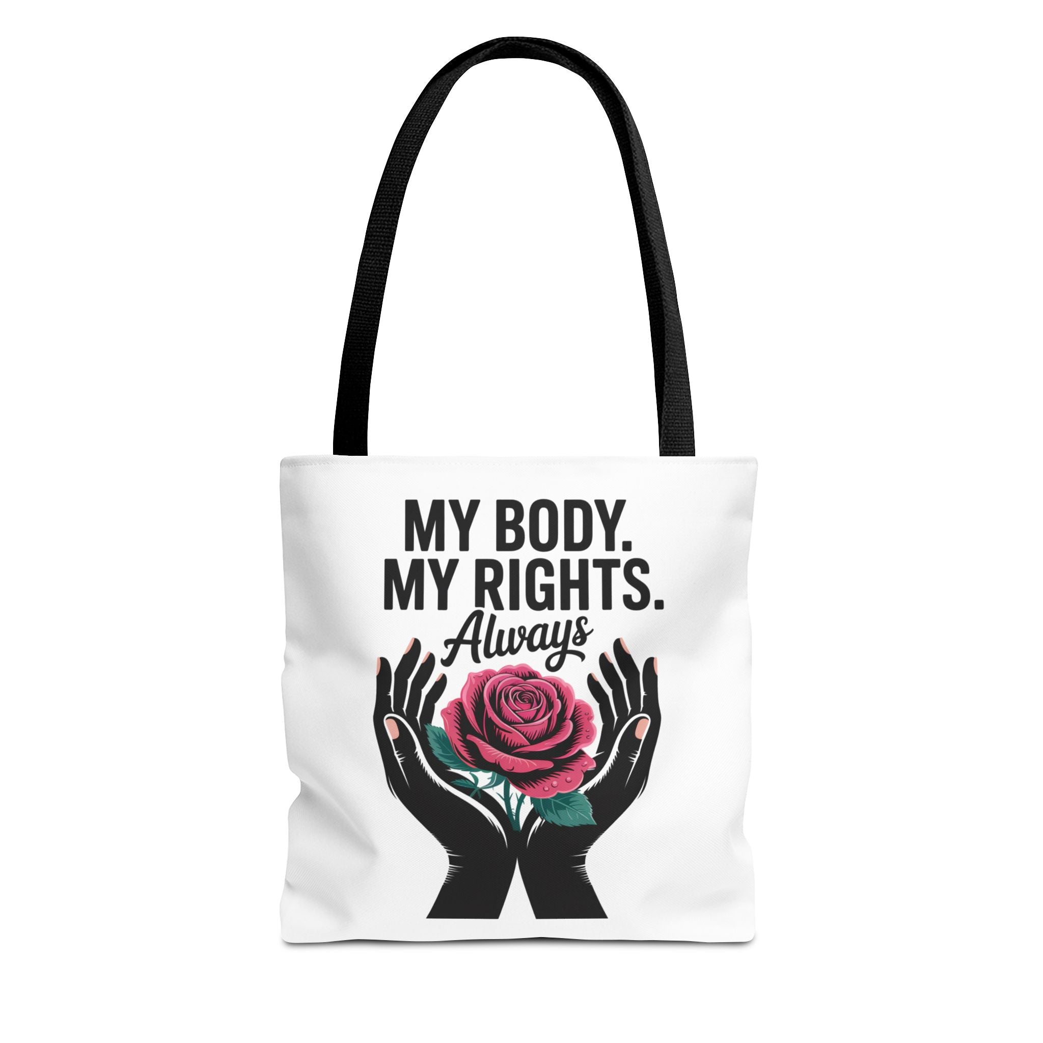 “My Body. My Rights. Always” Rose Empowerment Tote
