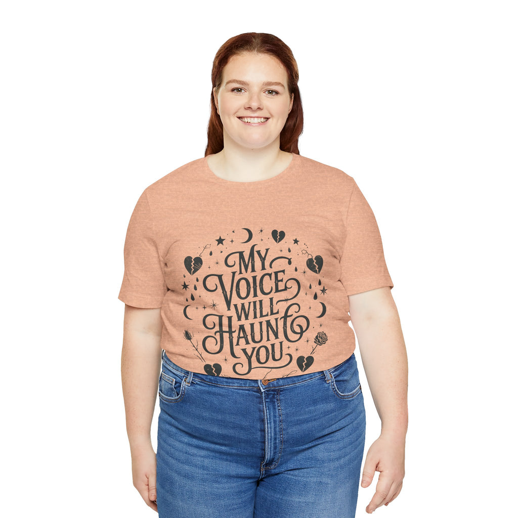 “My Voice Will Haunt You” Jersey Unisex T-Shirt