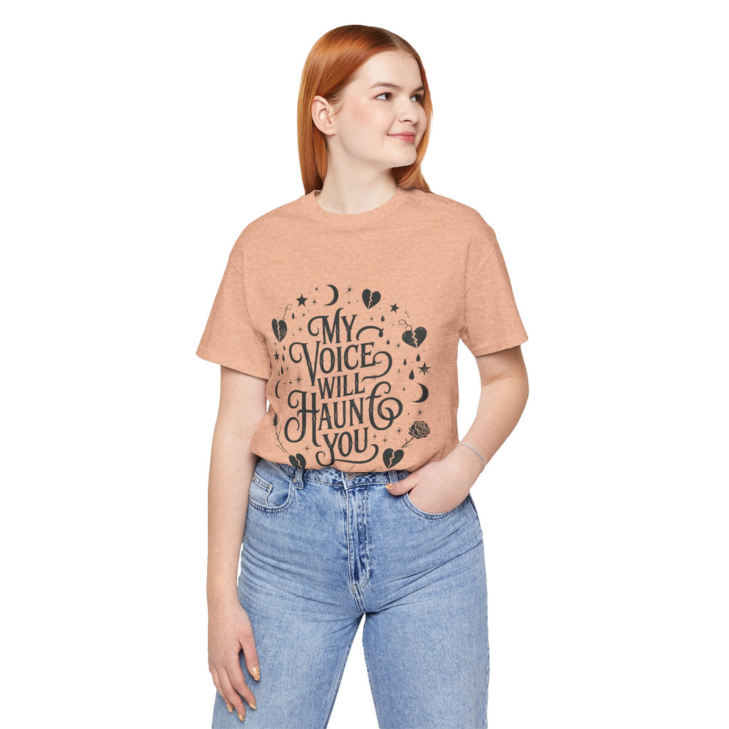 “My Voice Will Haunt You” Jersey Unisex T-Shirt