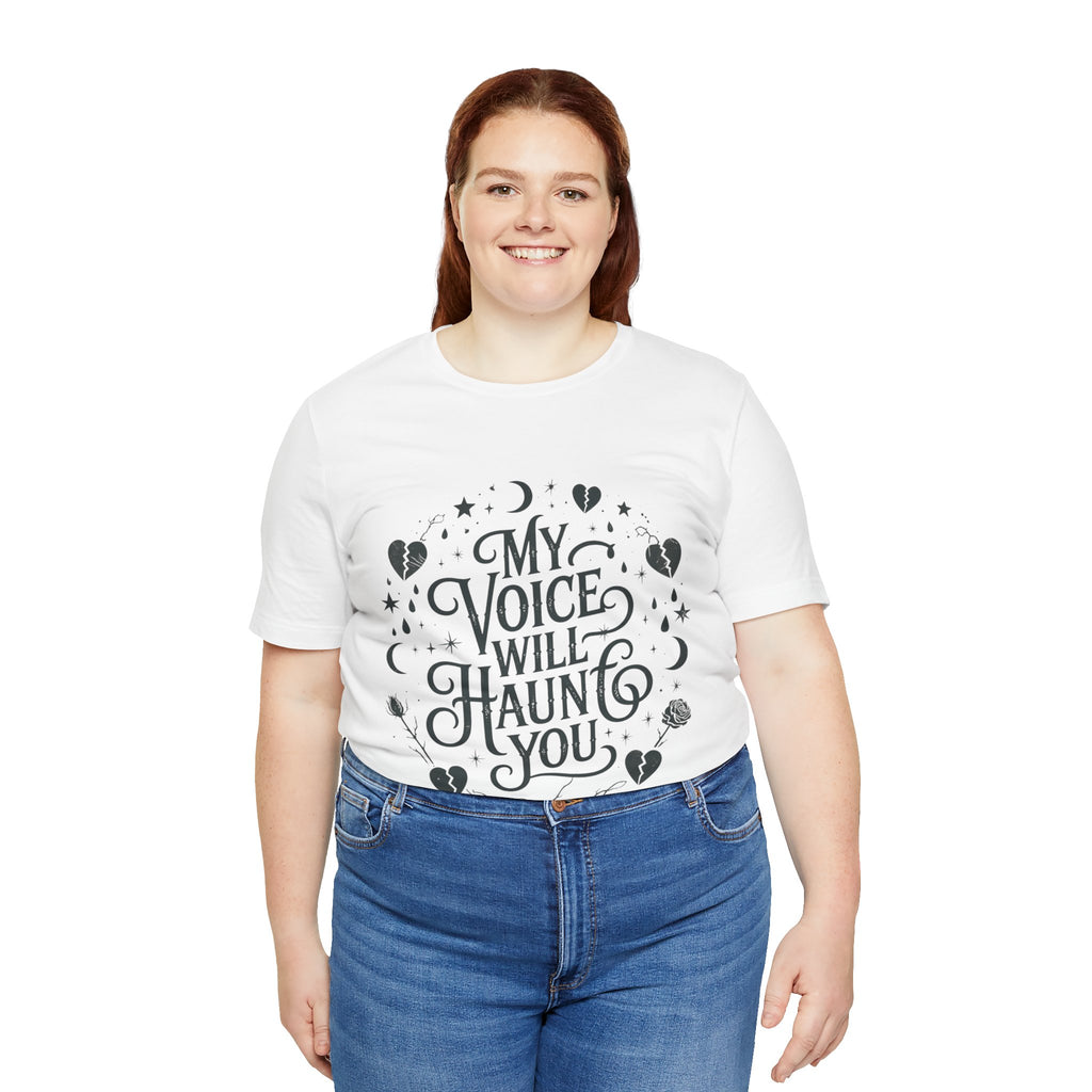 “My Voice Will Haunt You” Jersey Unisex T-Shirt