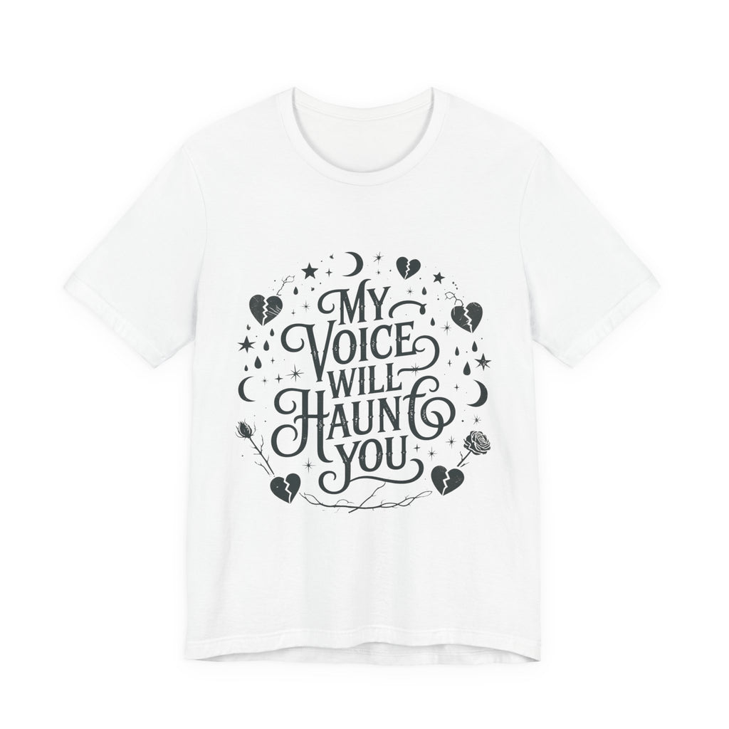 “My Voice Will Haunt You” Jersey Unisex T-Shirt