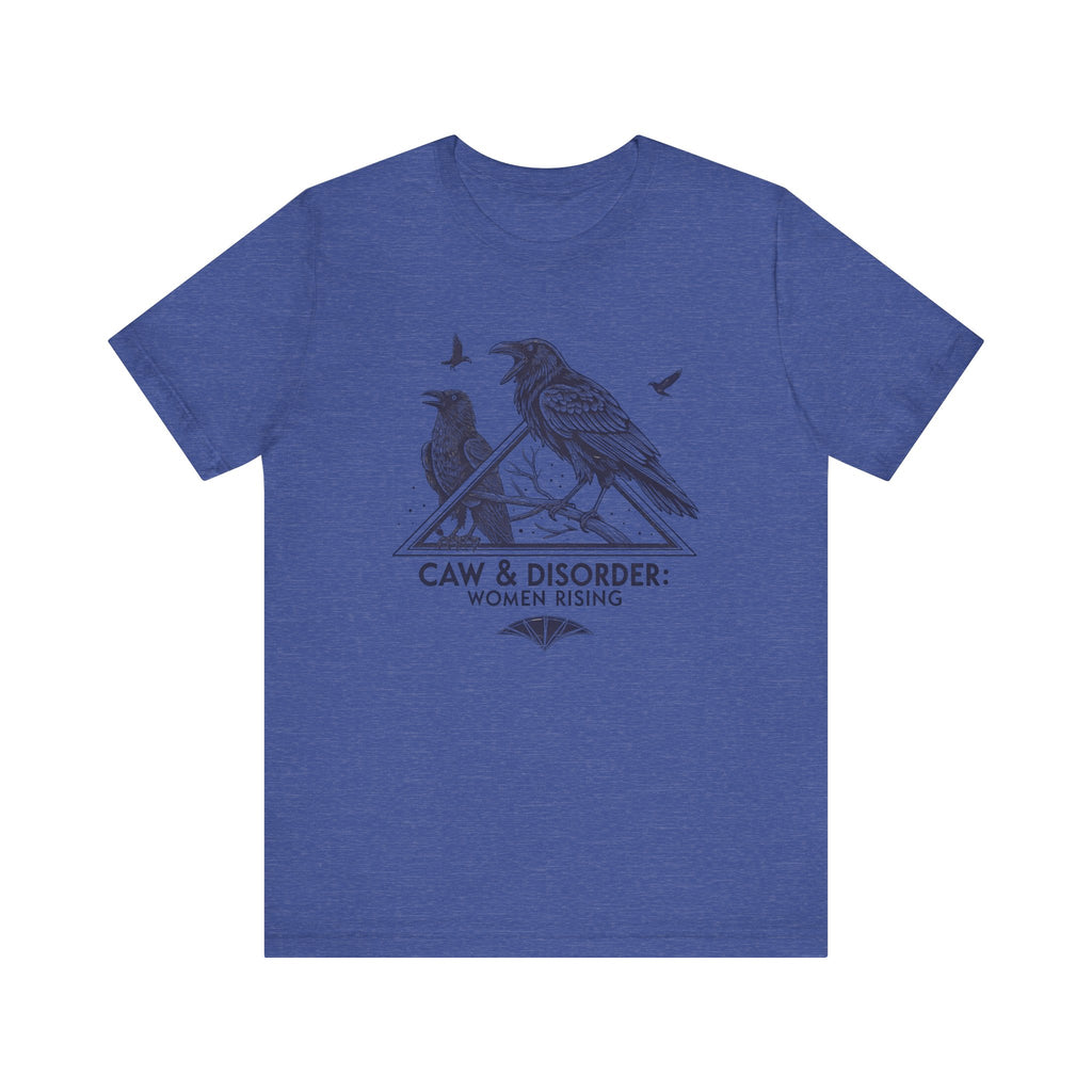 “Caw & Disorder” Tee — "Women Rising" Raven Graphic T-Shirt