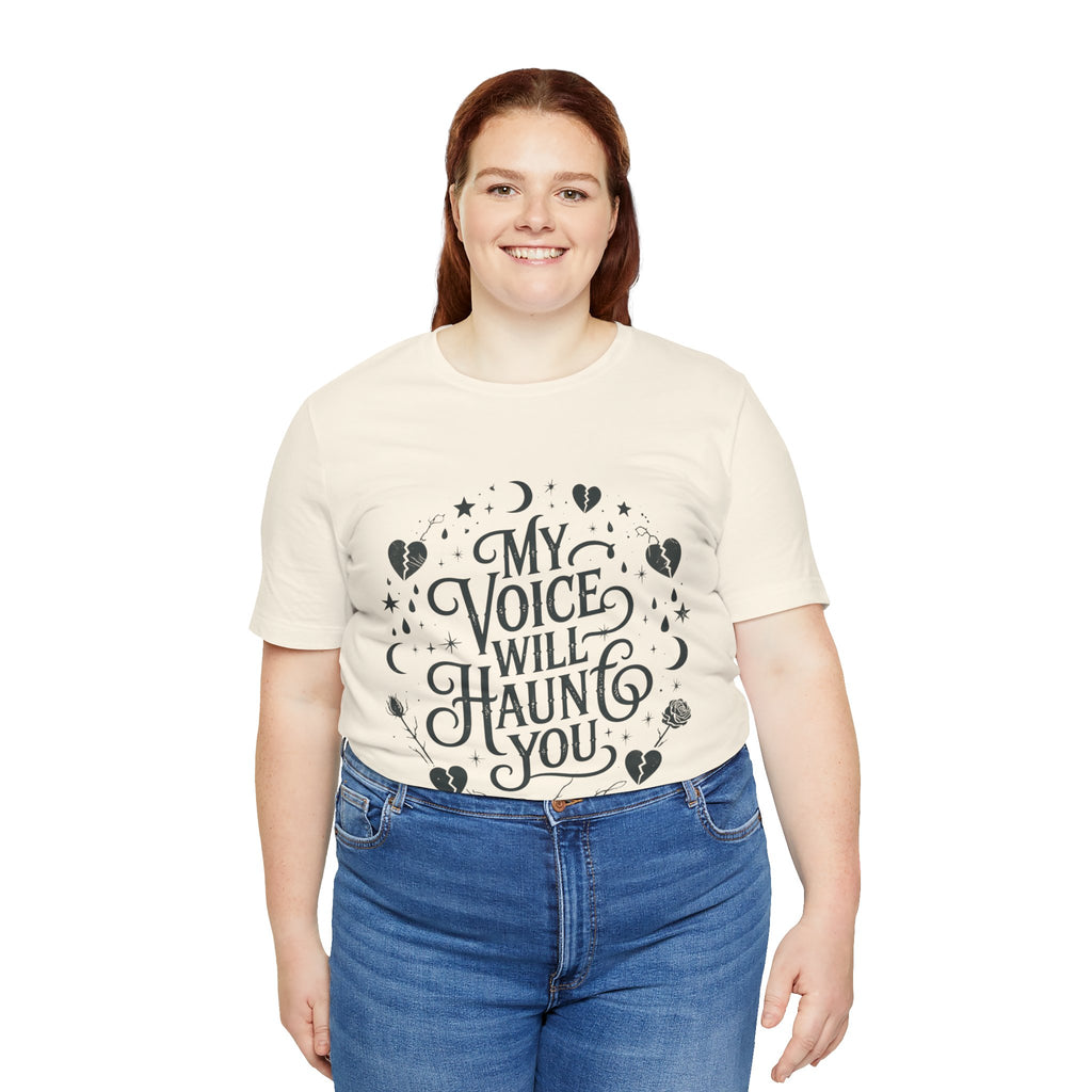 “My Voice Will Haunt You” Jersey Unisex T-Shirt