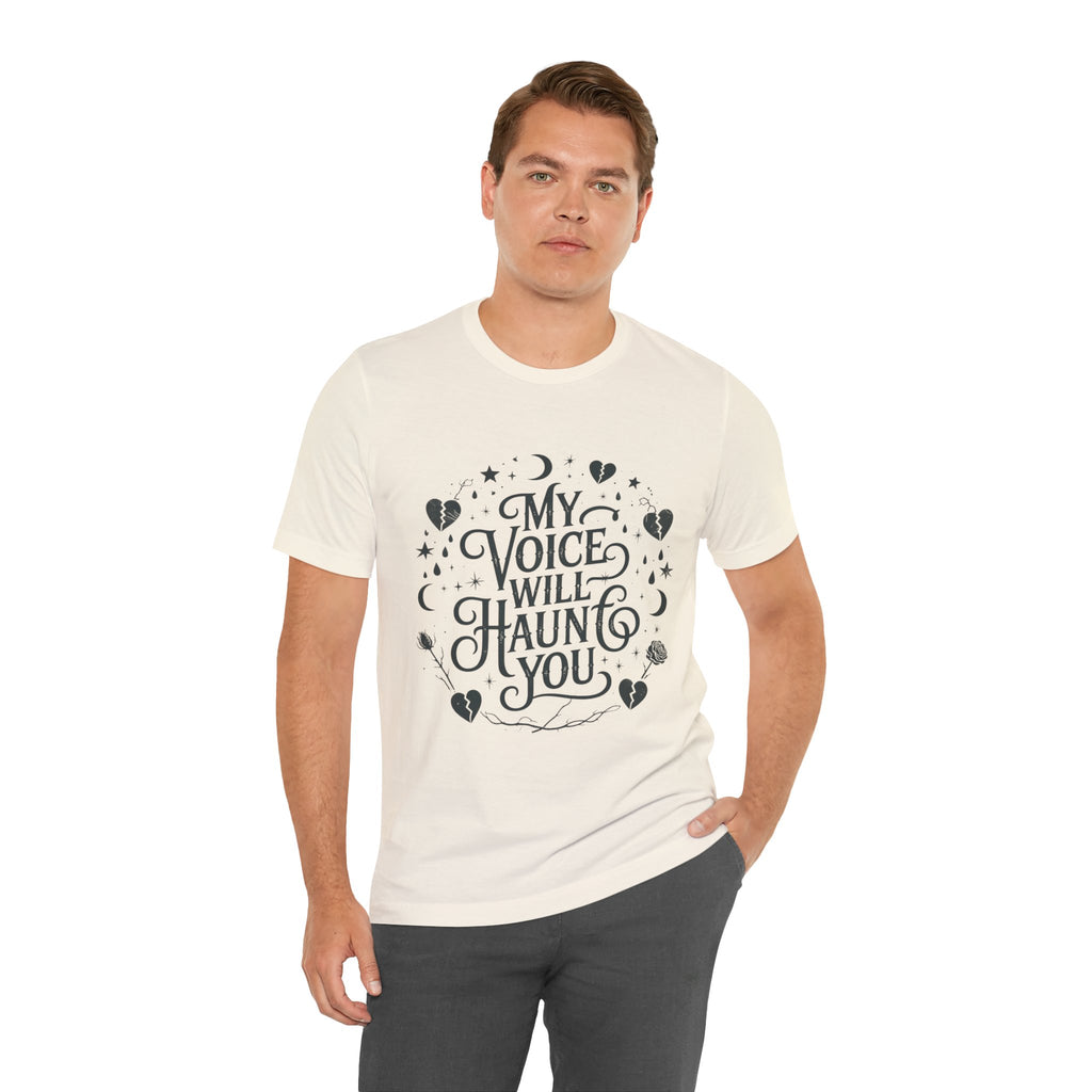 “My Voice Will Haunt You” Jersey Unisex T-Shirt