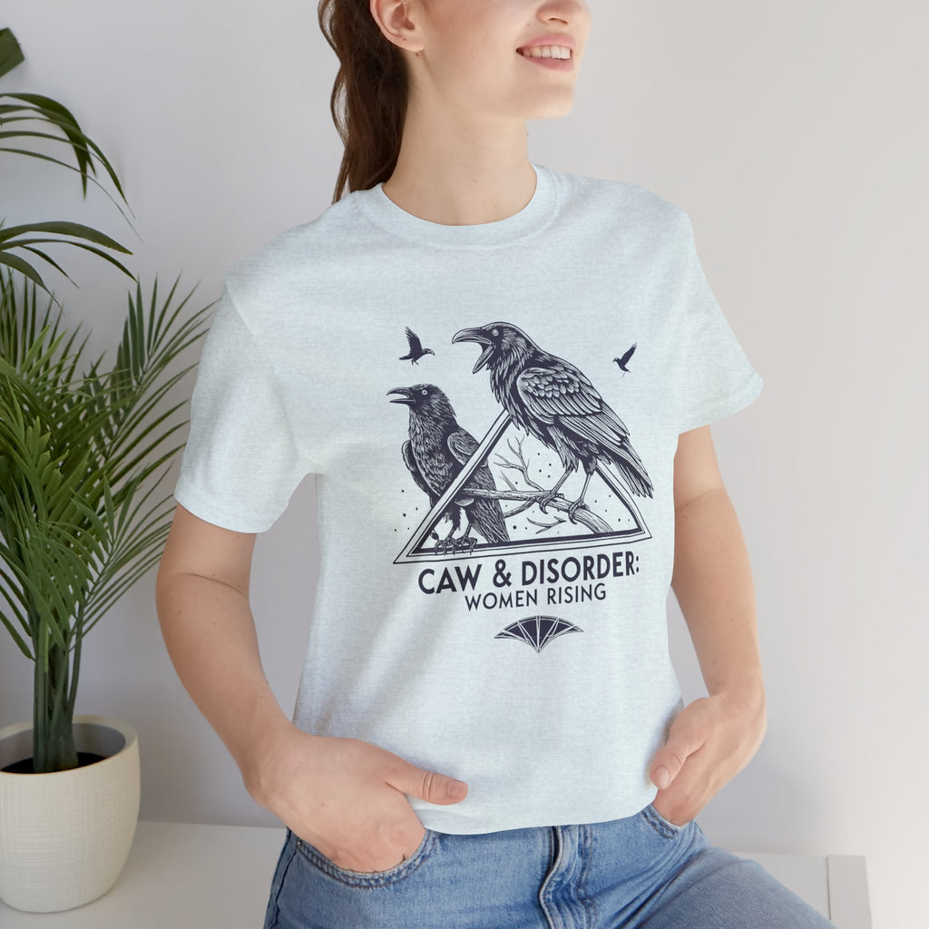 “Caw & Disorder” Tee — "Women Rising" Raven Graphic T-Shirt