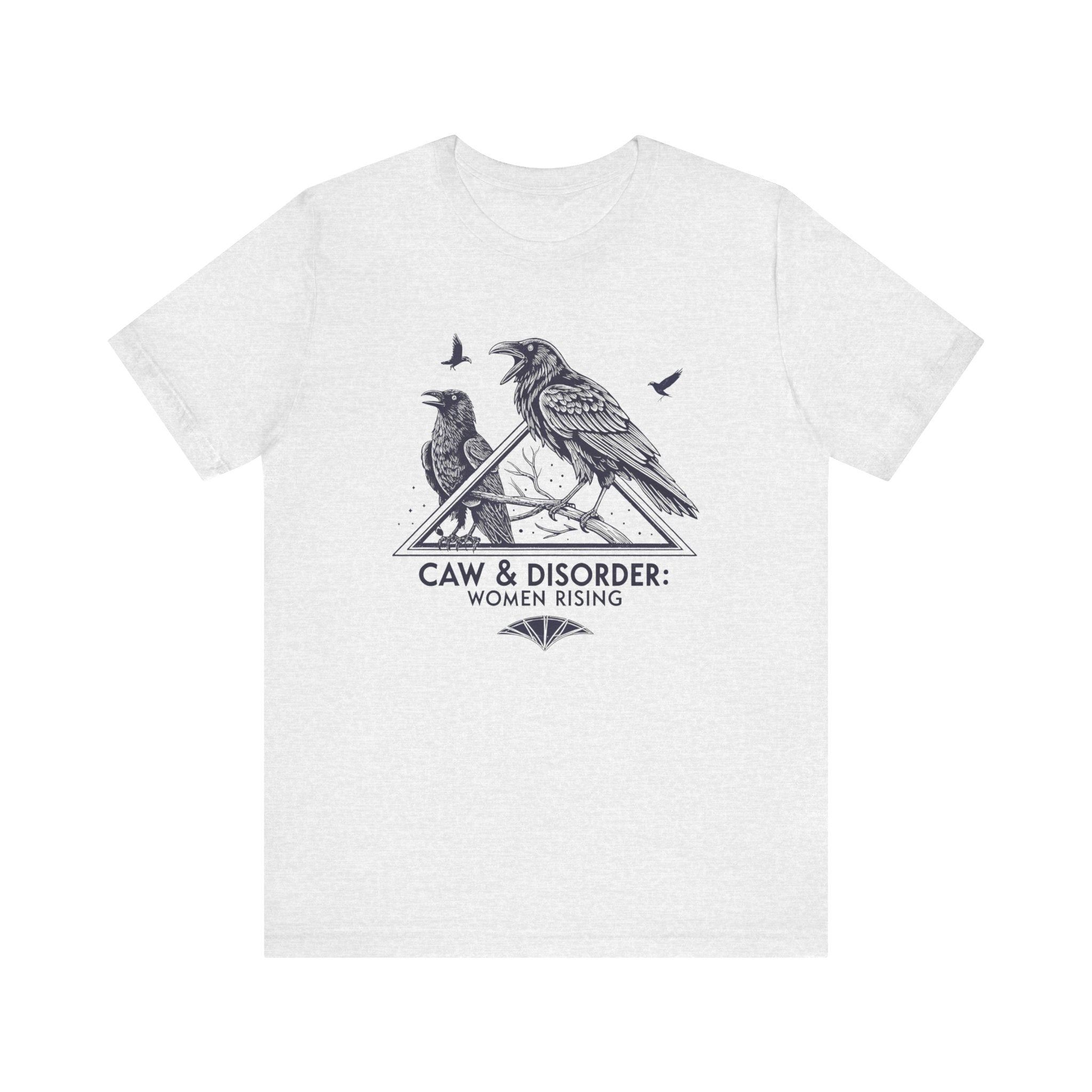 “Caw & Disorder” Tee — "Women Rising" Raven Graphic T-Shirt