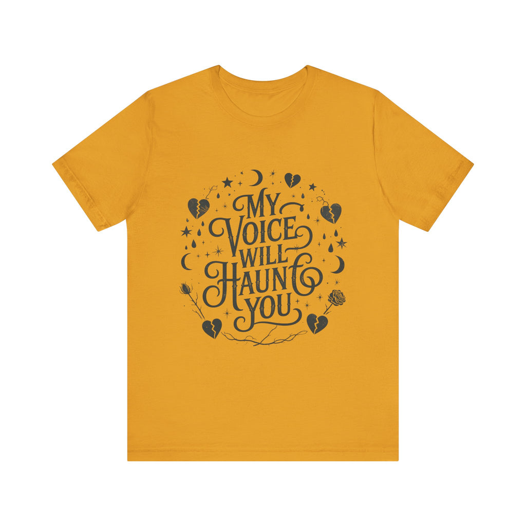“My Voice Will Haunt You” Jersey Unisex T-Shirt