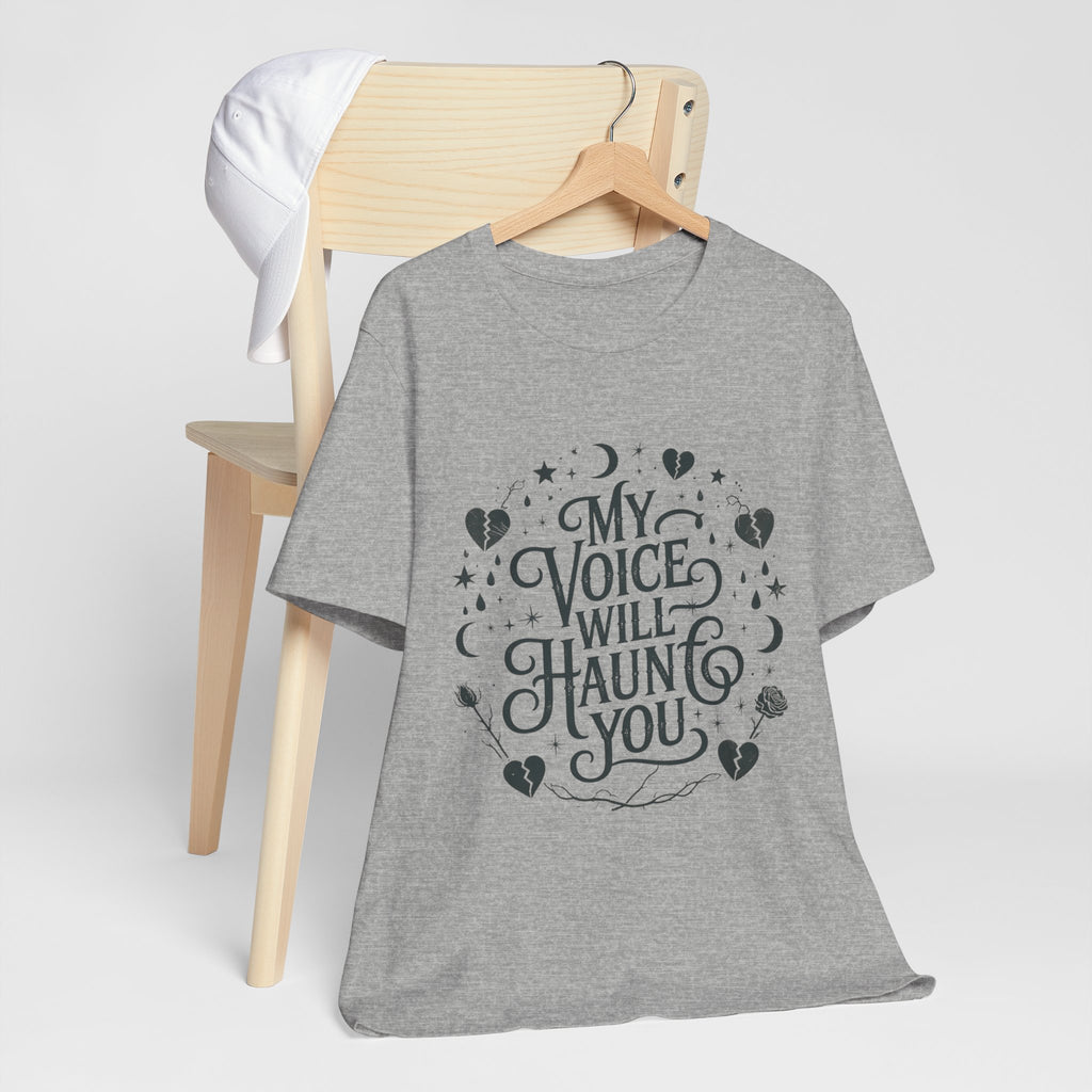 “My Voice Will Haunt You” Jersey Unisex T-Shirt
