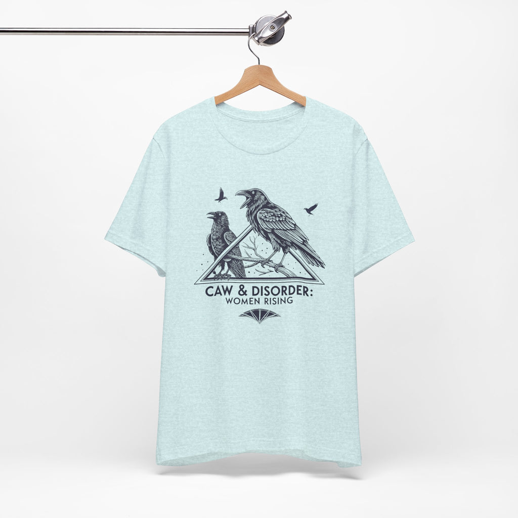 “Caw & Disorder” Tee — "Women Rising" Raven Graphic T-Shirt