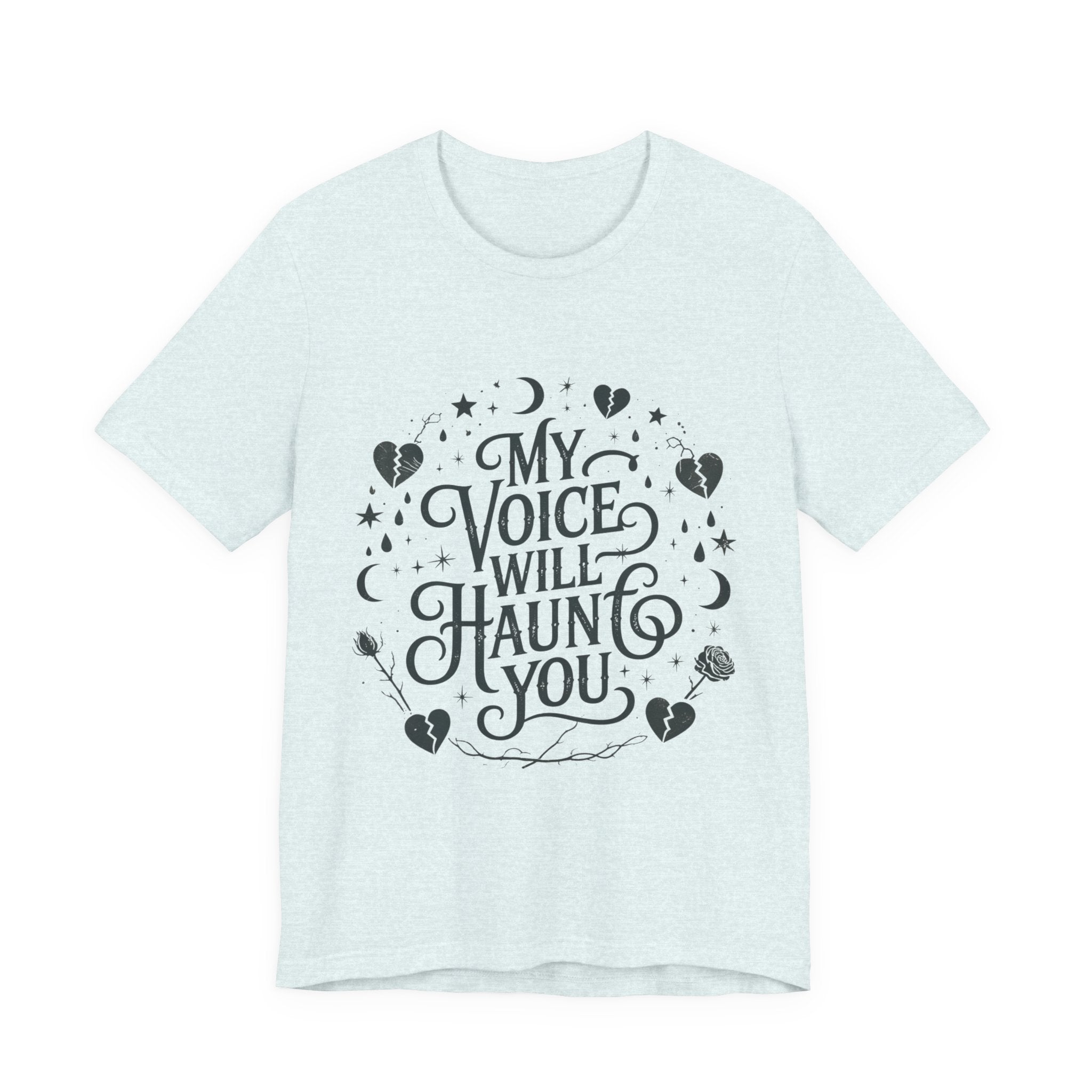 “My Voice Will Haunt You” Jersey Unisex T-Shirt
