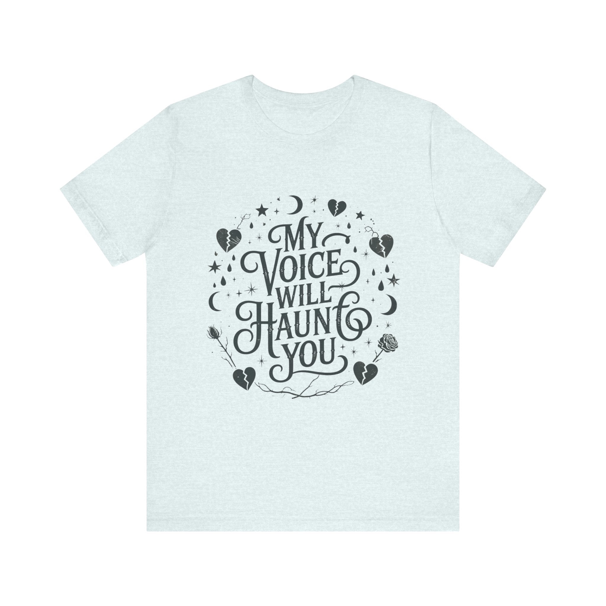 “My Voice Will Haunt You” Jersey Unisex T-Shirt