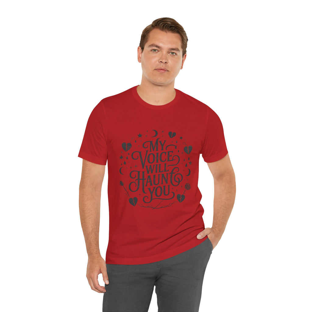 “My Voice Will Haunt You” Jersey Unisex T-Shirt