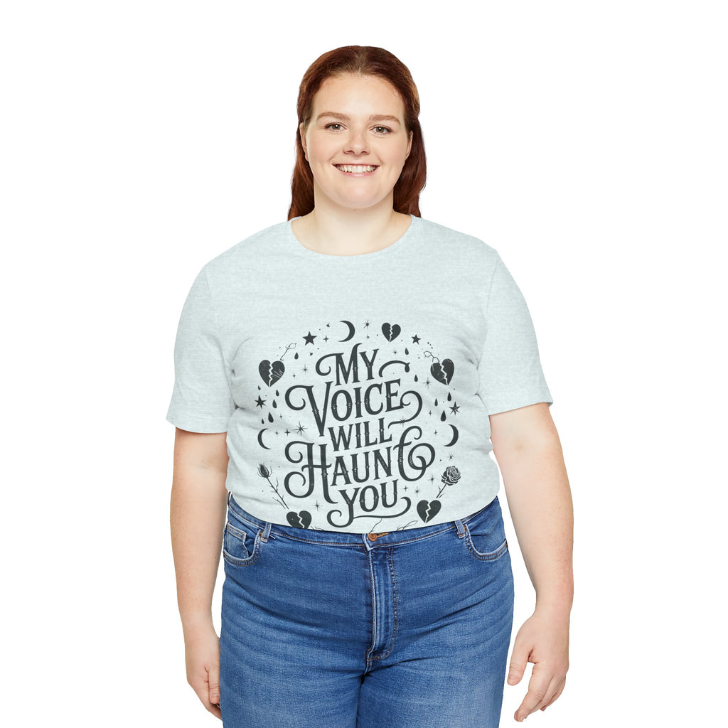 “My Voice Will Haunt You” Jersey Unisex T-Shirt