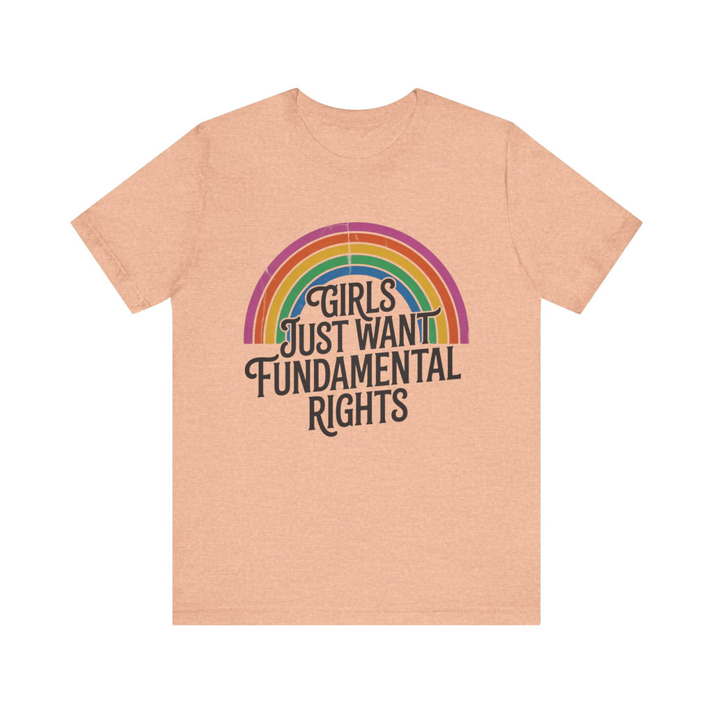 “Girls Just Want Fundamental Rights” Tee — Feminist Rainbow Graphic T-Shirt