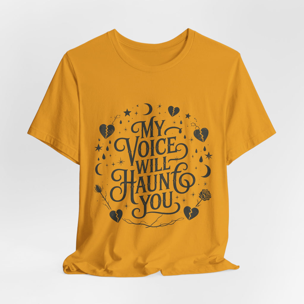“My Voice Will Haunt You” Jersey Unisex T-Shirt
