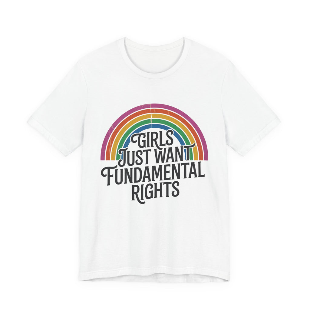 “Girls Just Want Fundamental Rights” Tee — Feminist Rainbow Graphic T-Shirt