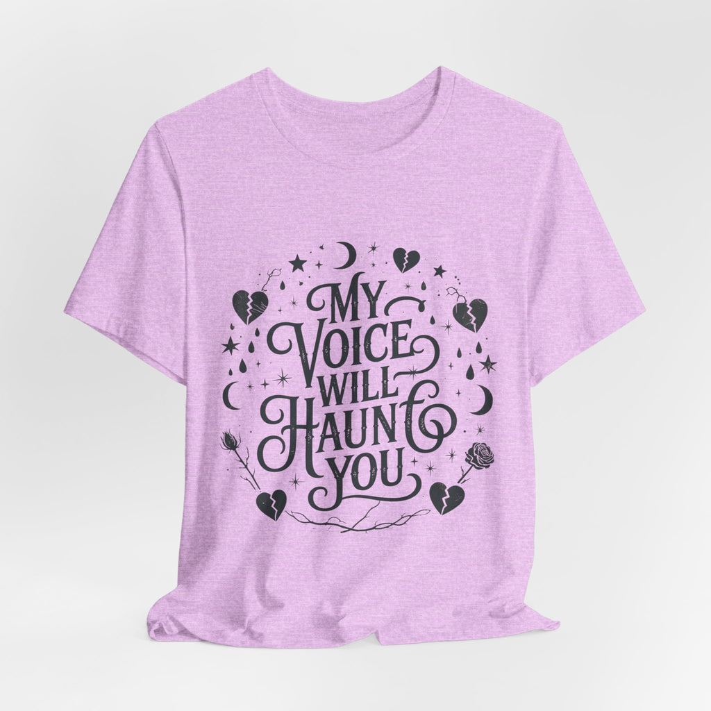 “My Voice Will Haunt You” Jersey Unisex T-Shirt