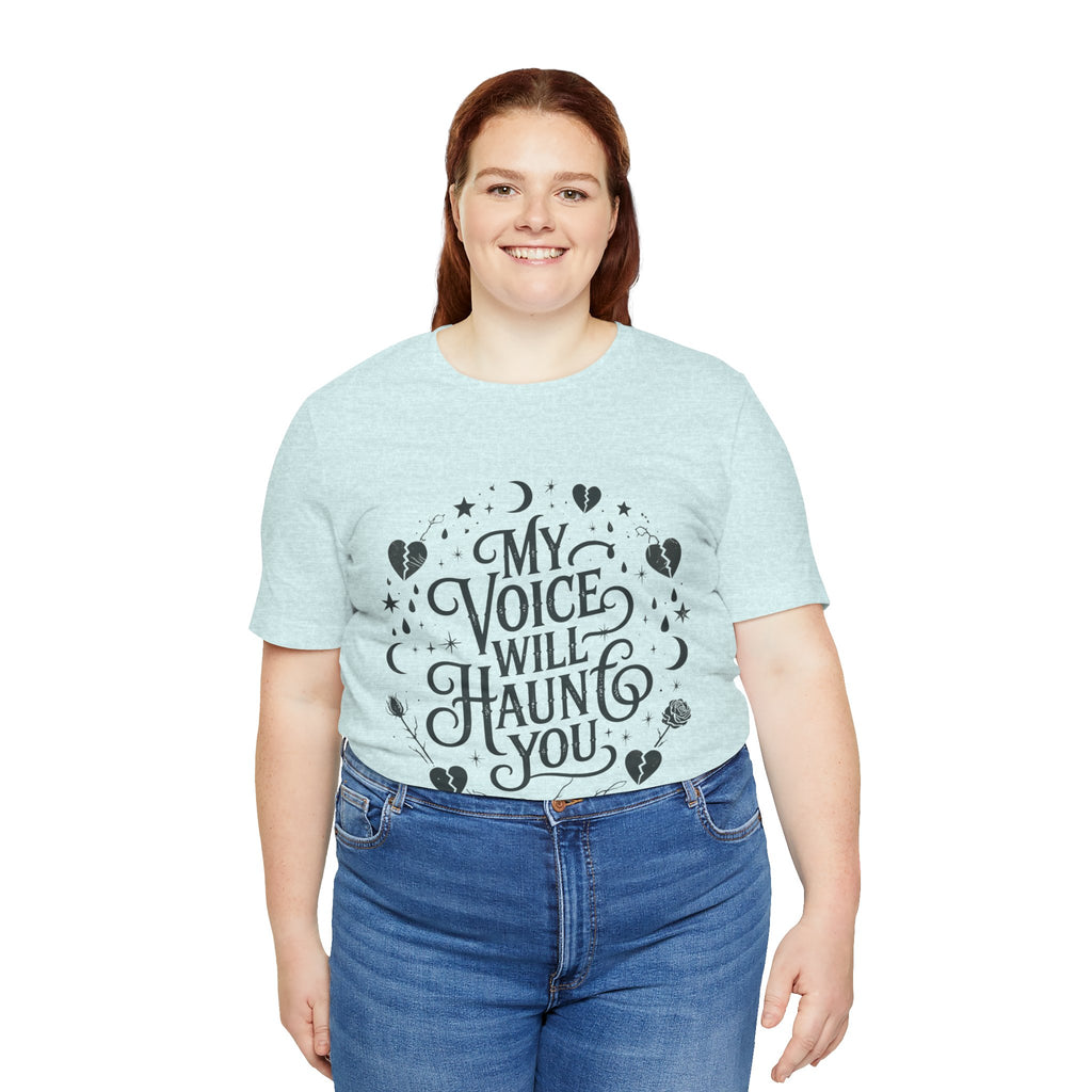 “My Voice Will Haunt You” Jersey Unisex T-Shirt
