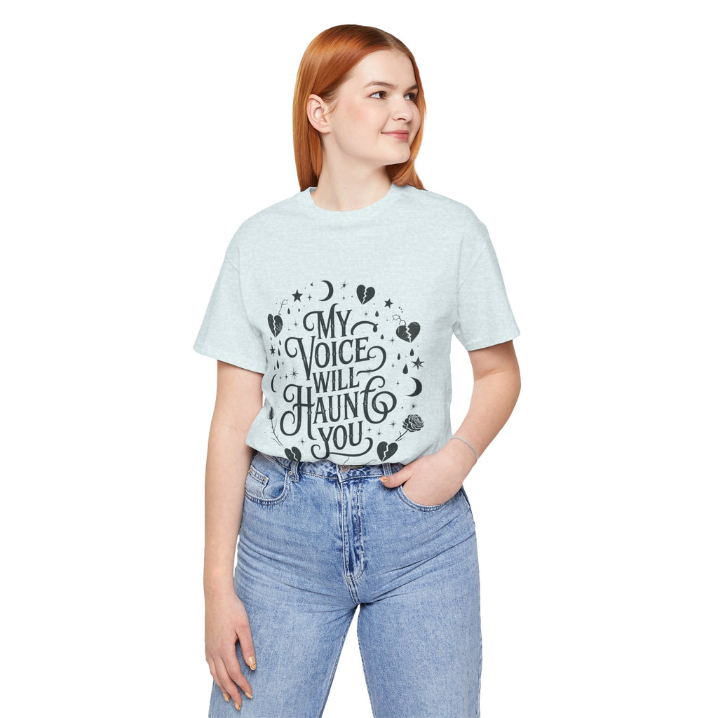 “My Voice Will Haunt You” Jersey Unisex T-Shirt