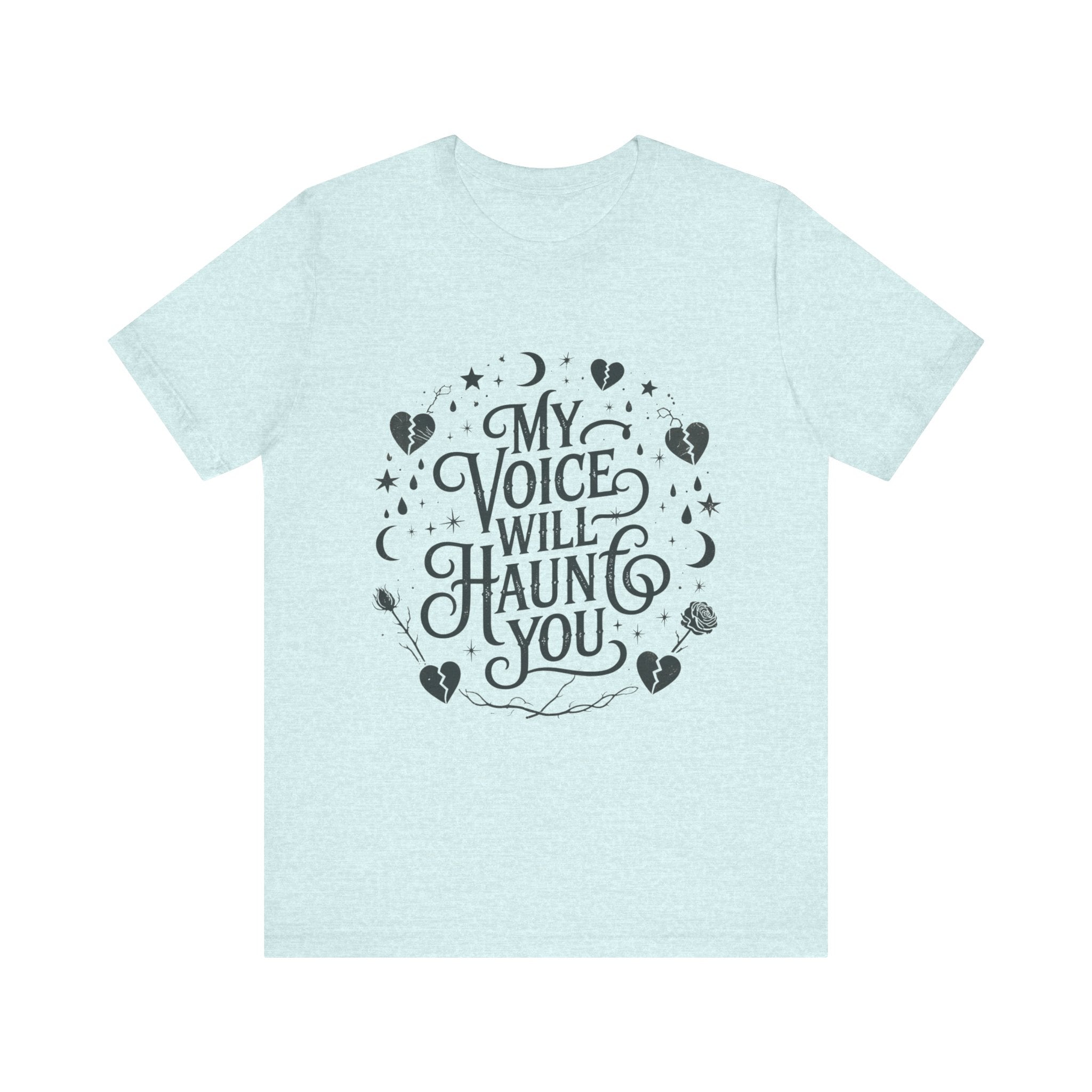 “My Voice Will Haunt You” Jersey Unisex T-Shirt