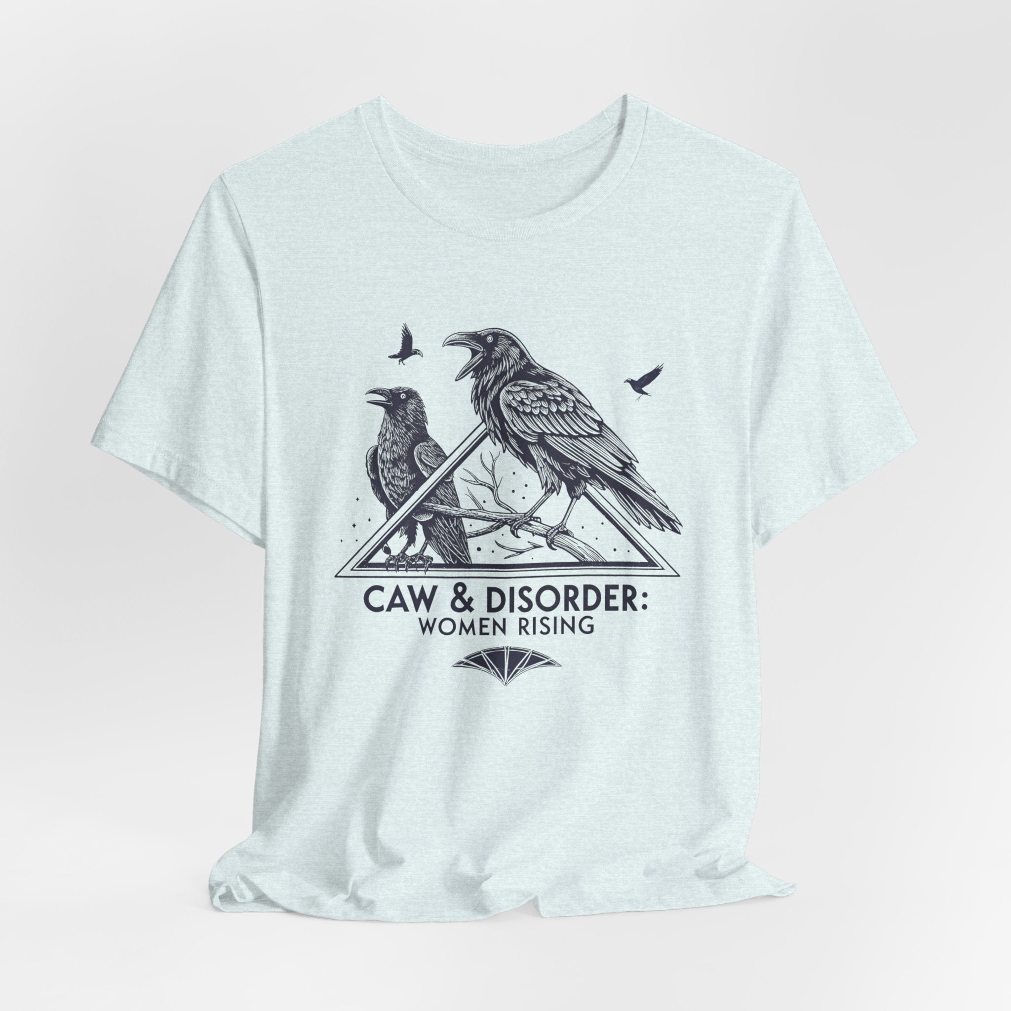 “Caw & Disorder” Tee — "Women Rising" Raven Graphic T-Shirt