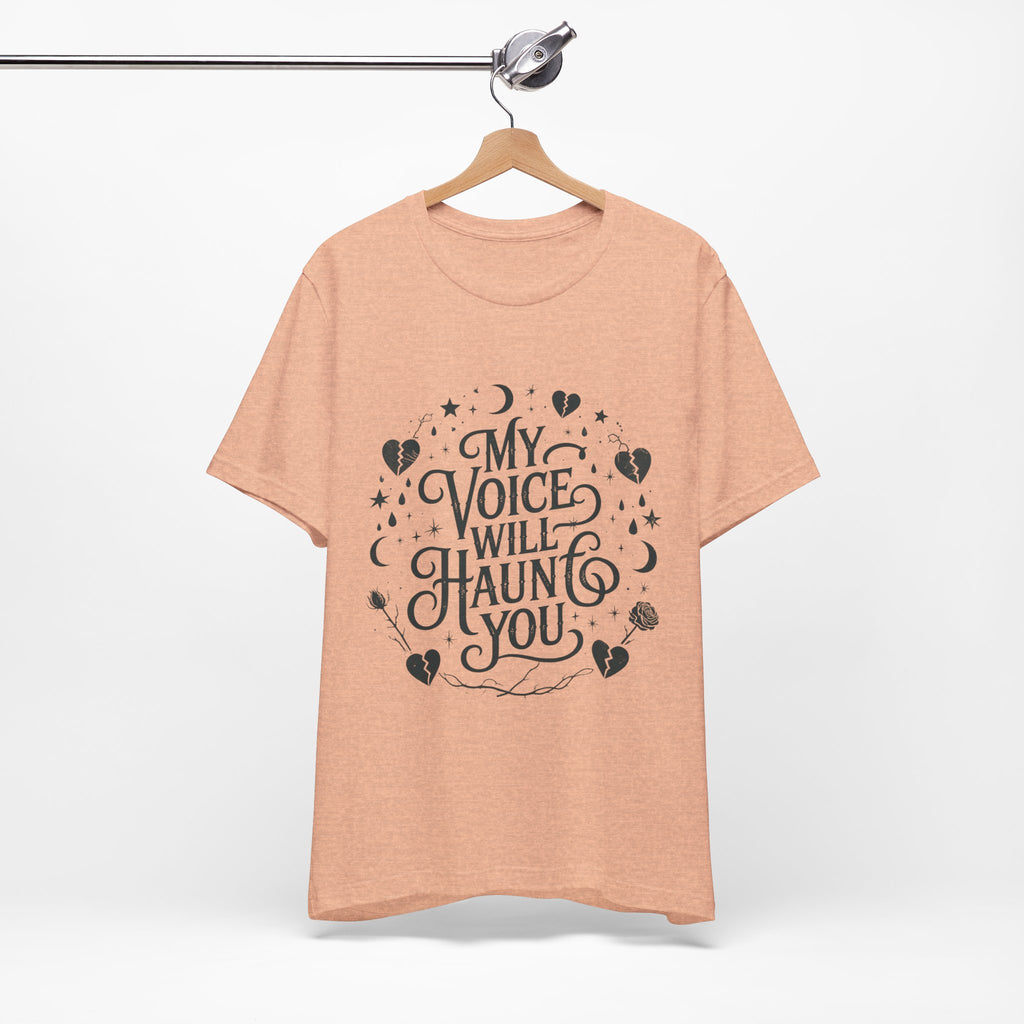 “My Voice Will Haunt You” Jersey Unisex T-Shirt