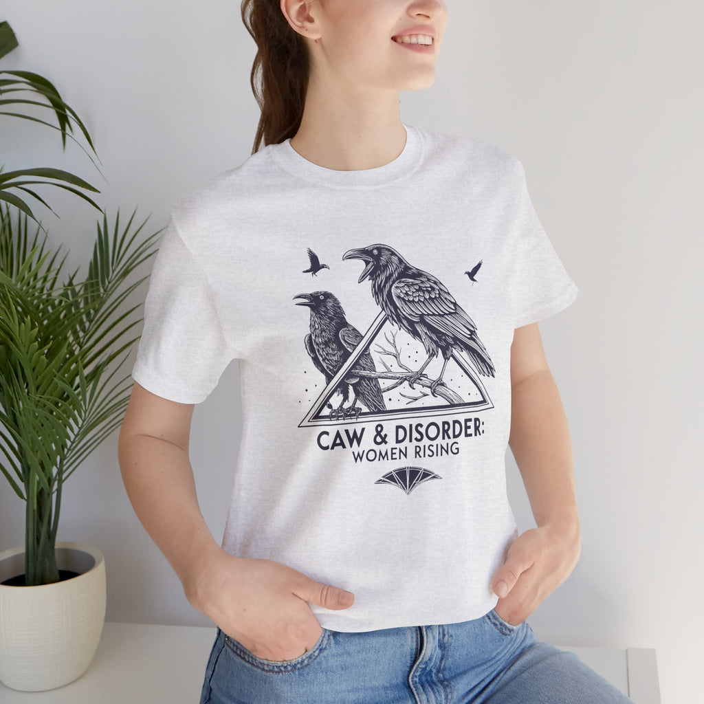 “Caw & Disorder” Tee — "Women Rising" Raven Graphic T-Shirt