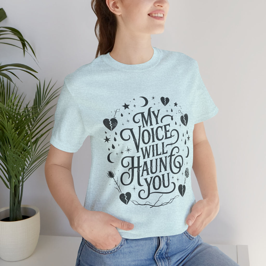 “My Voice Will Haunt You” Jersey Unisex T-Shirt