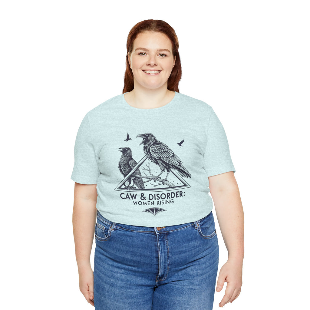 “Caw & Disorder” Tee — "Women Rising" Raven Graphic T-Shirt