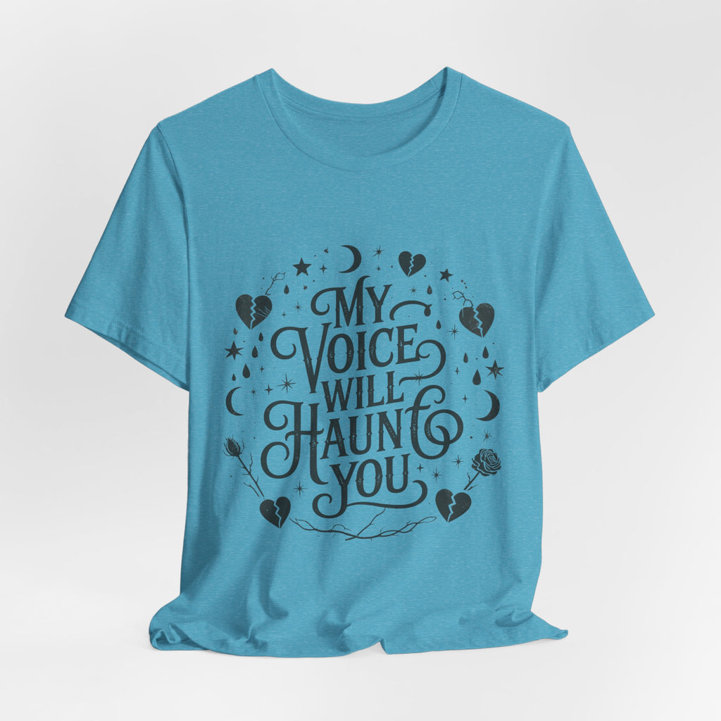 “My Voice Will Haunt You” Jersey Unisex T-Shirt
