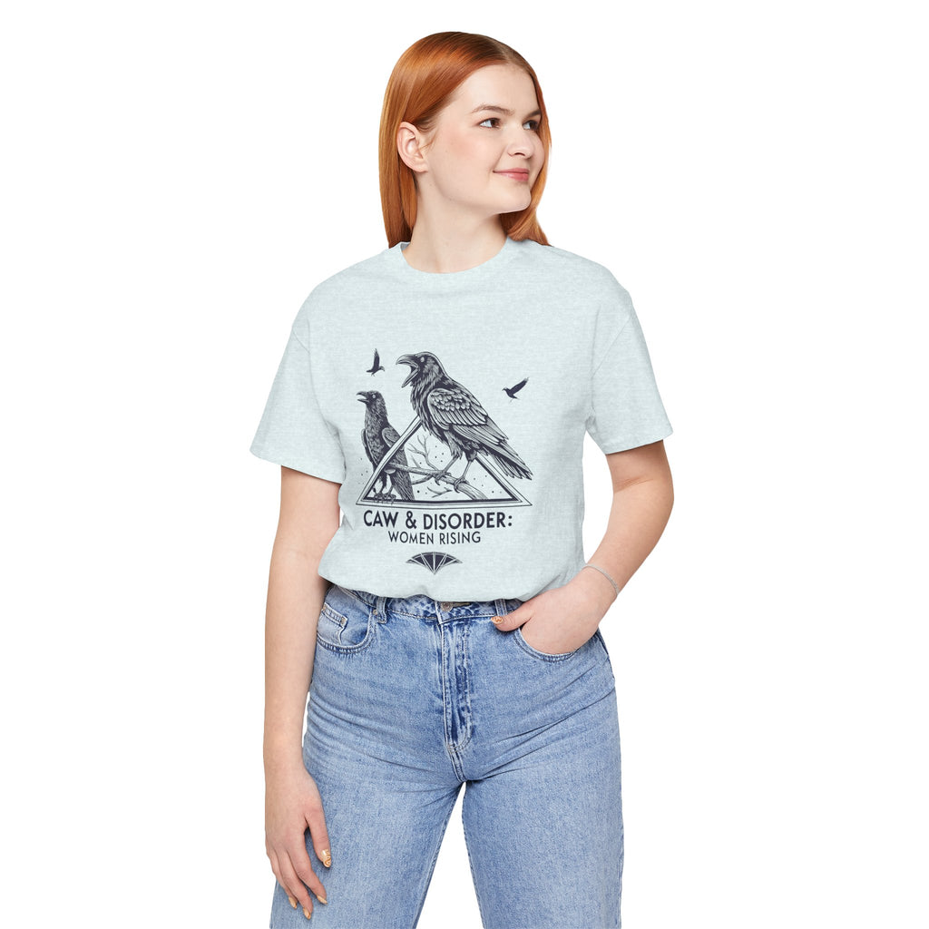 “Caw & Disorder” Tee — "Women Rising" Raven Graphic T-Shirt