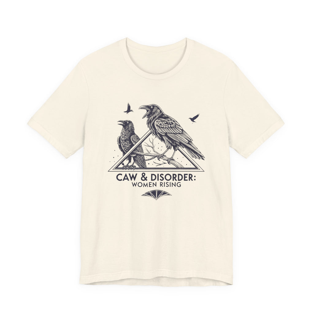 “Caw & Disorder” Tee — "Women Rising" Raven Graphic T-Shirt