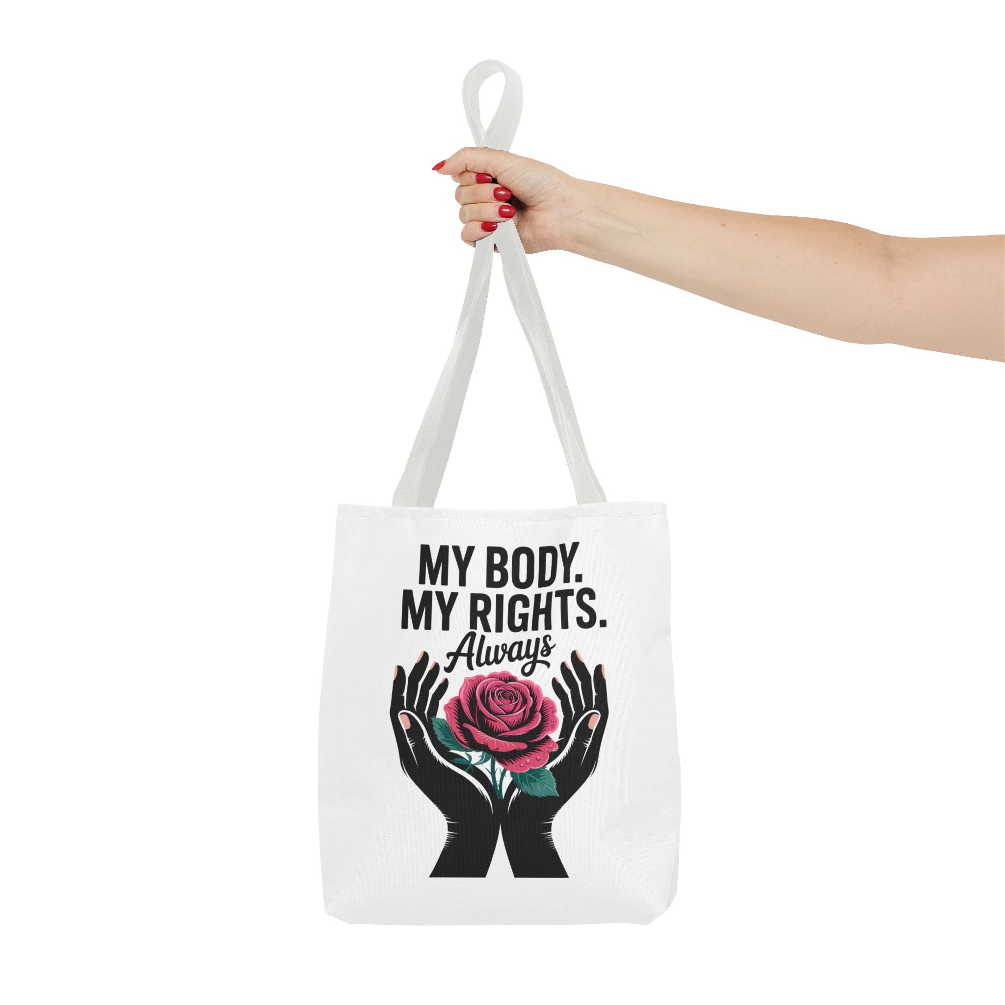 “My Body. My Rights. Always” Rose Empowerment Tote