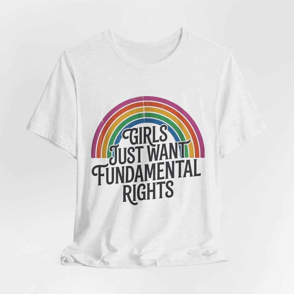 “Girls Just Want Fundamental Rights” Tee — Feminist Rainbow Graphic T-Shirt